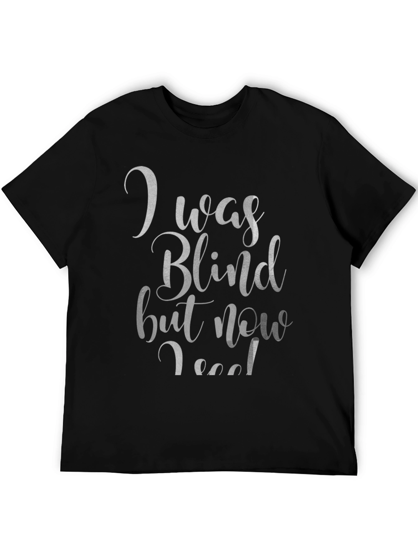 Black I Was Blind T-Shirt - Funny Graphic Tee view 5