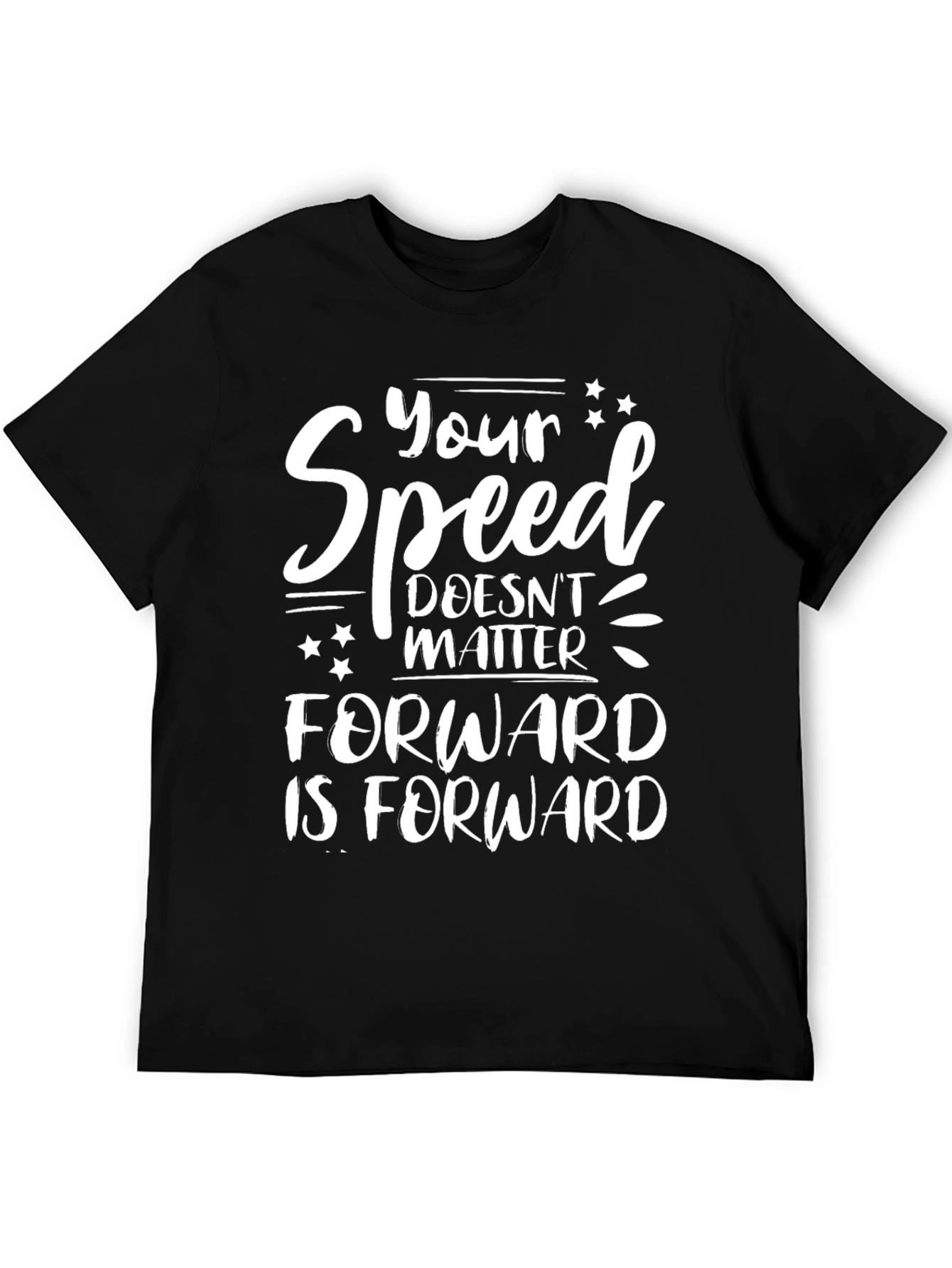 Black Your Speed Doesn't Matter Forward is Forward Black T-Shirt view 5