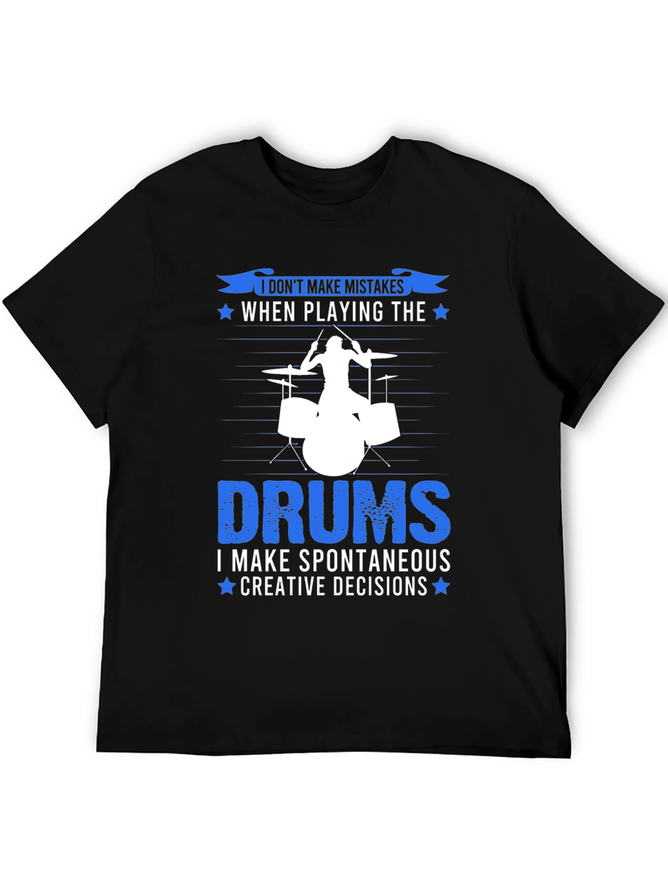 Black Drummer T-Shirt: I Don't Make Mistakes, Creative Decisions! view 5