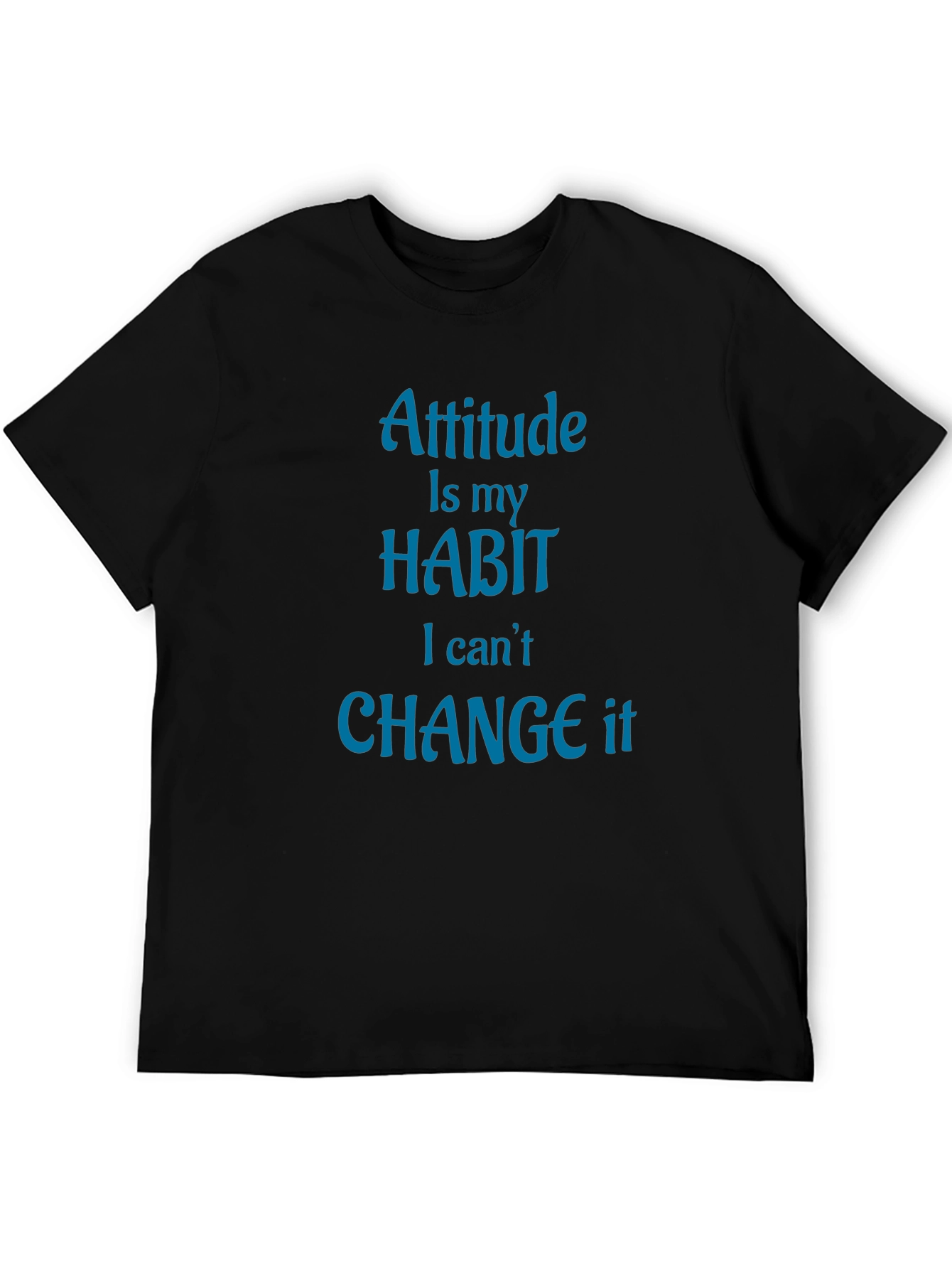 Black Attitude is My Habit T-Shirt - Novelty Graphic Tee view 5