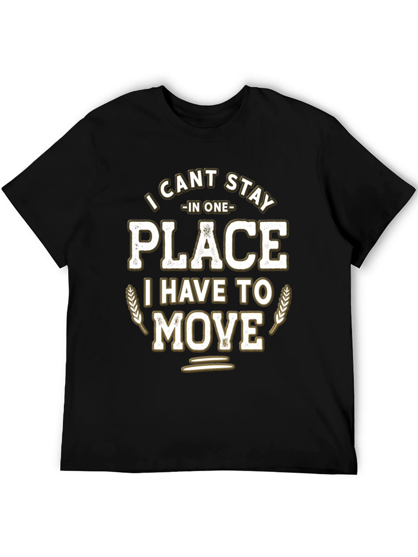 Black Funny "I Can't Stay in One Place" Graphic T-Shirt view 5