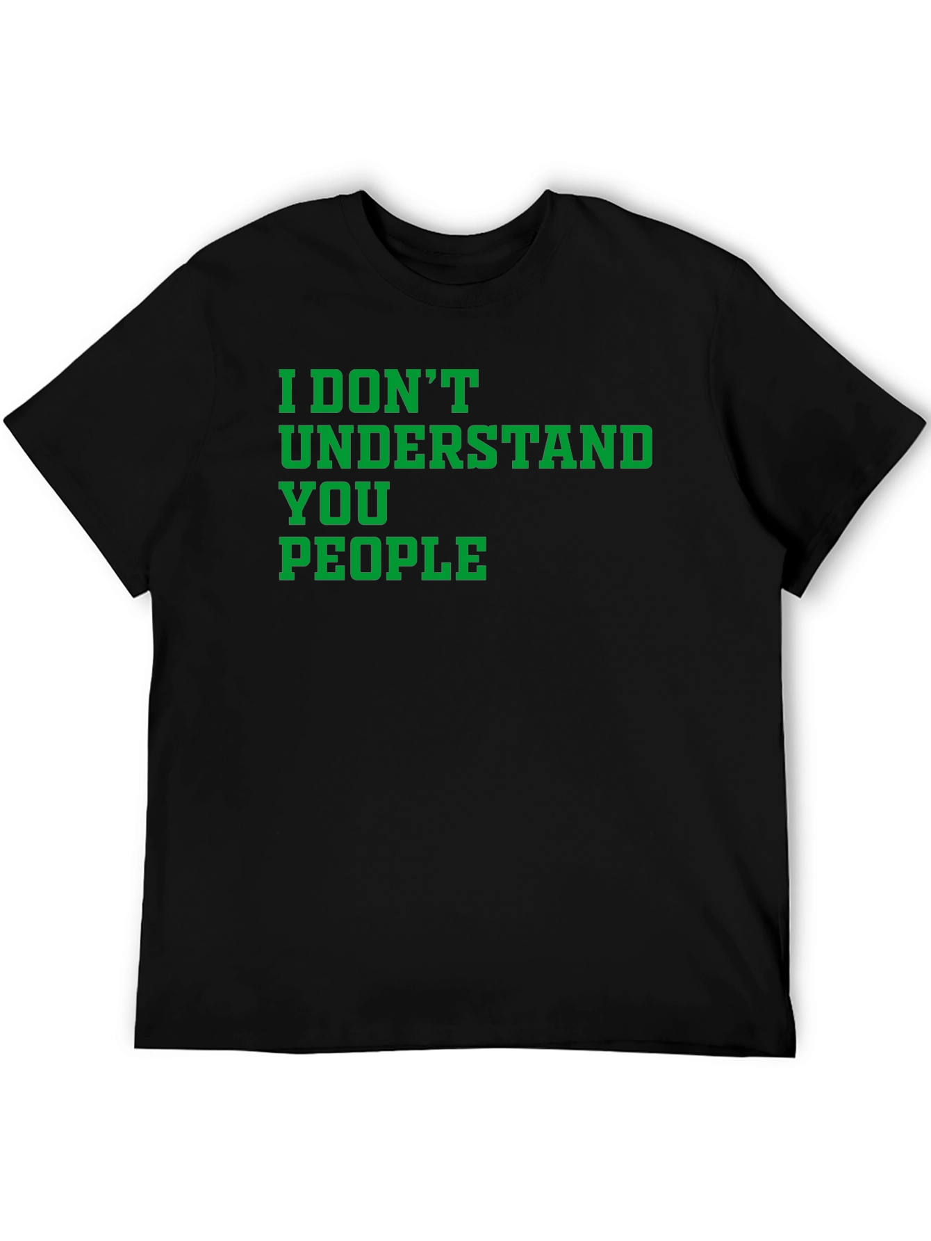 Black I Don't Understand You People Graphic Tee view 5