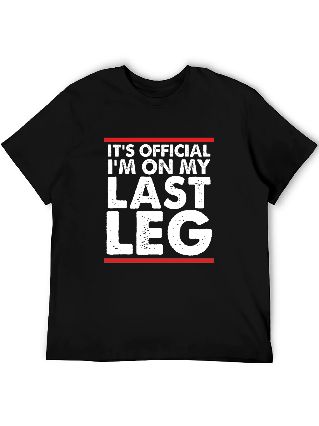 Black It's Official, I'm On My Last Leg T-Shirt view 5