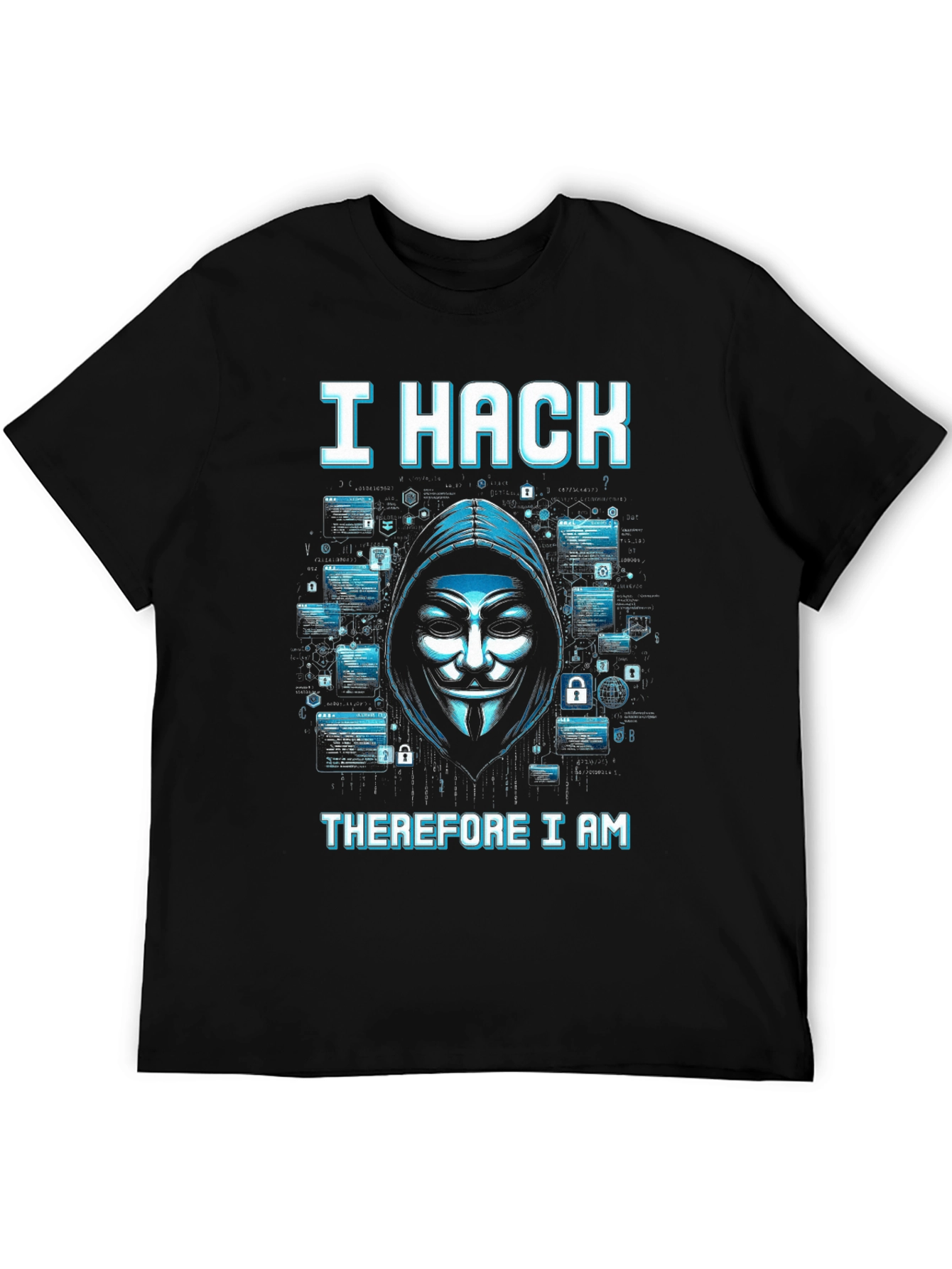 I Hack Therefore I Am T-Shirt - Anonymous Hacker Tee - 5