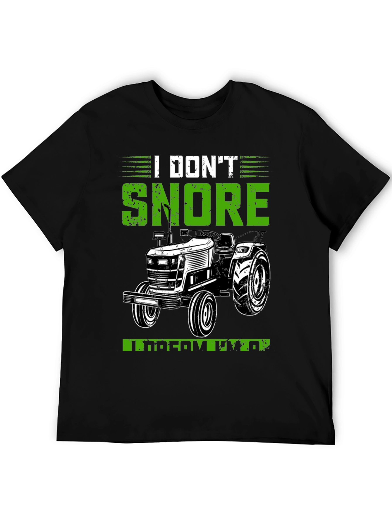 Black I Don't Snore I Dream Tractor Black Graphic Tee view 5