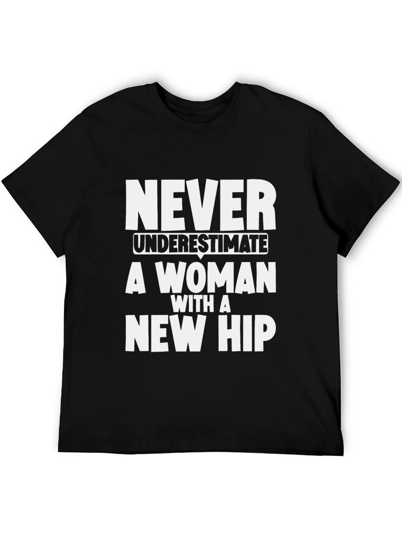 Never Underestimate Woman with New Hip T-Shirt - 5