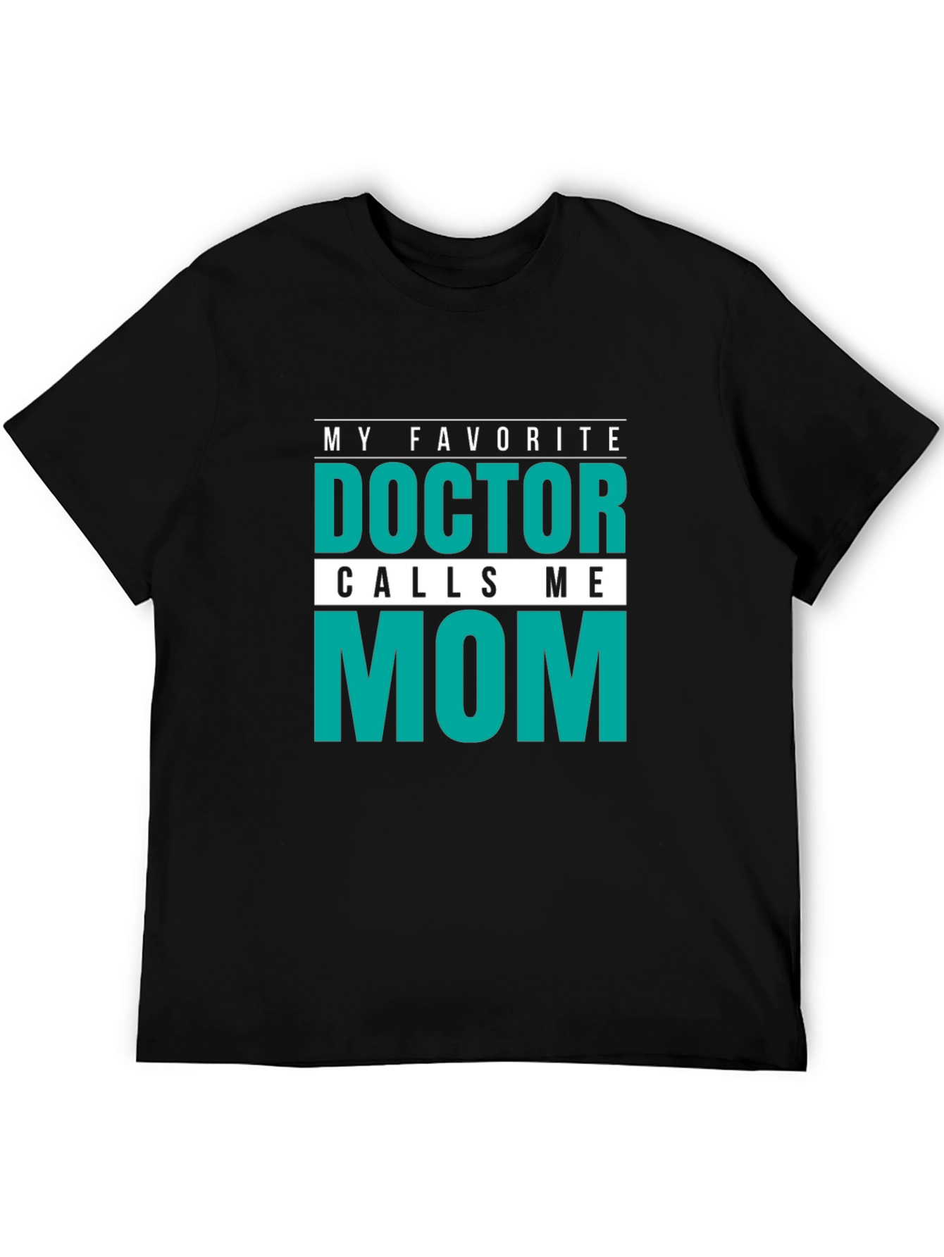 Black My Favorite Doctor Calls Me Mom T-Shirt view 5