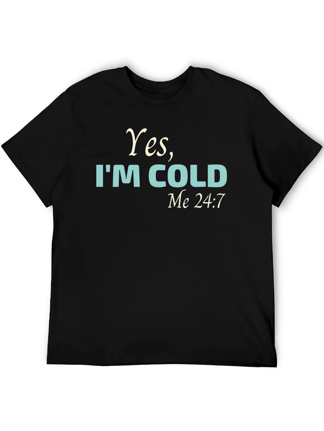 Black Funny 'Yes, I'm Cold' Graphic Tee Shirt view 5
