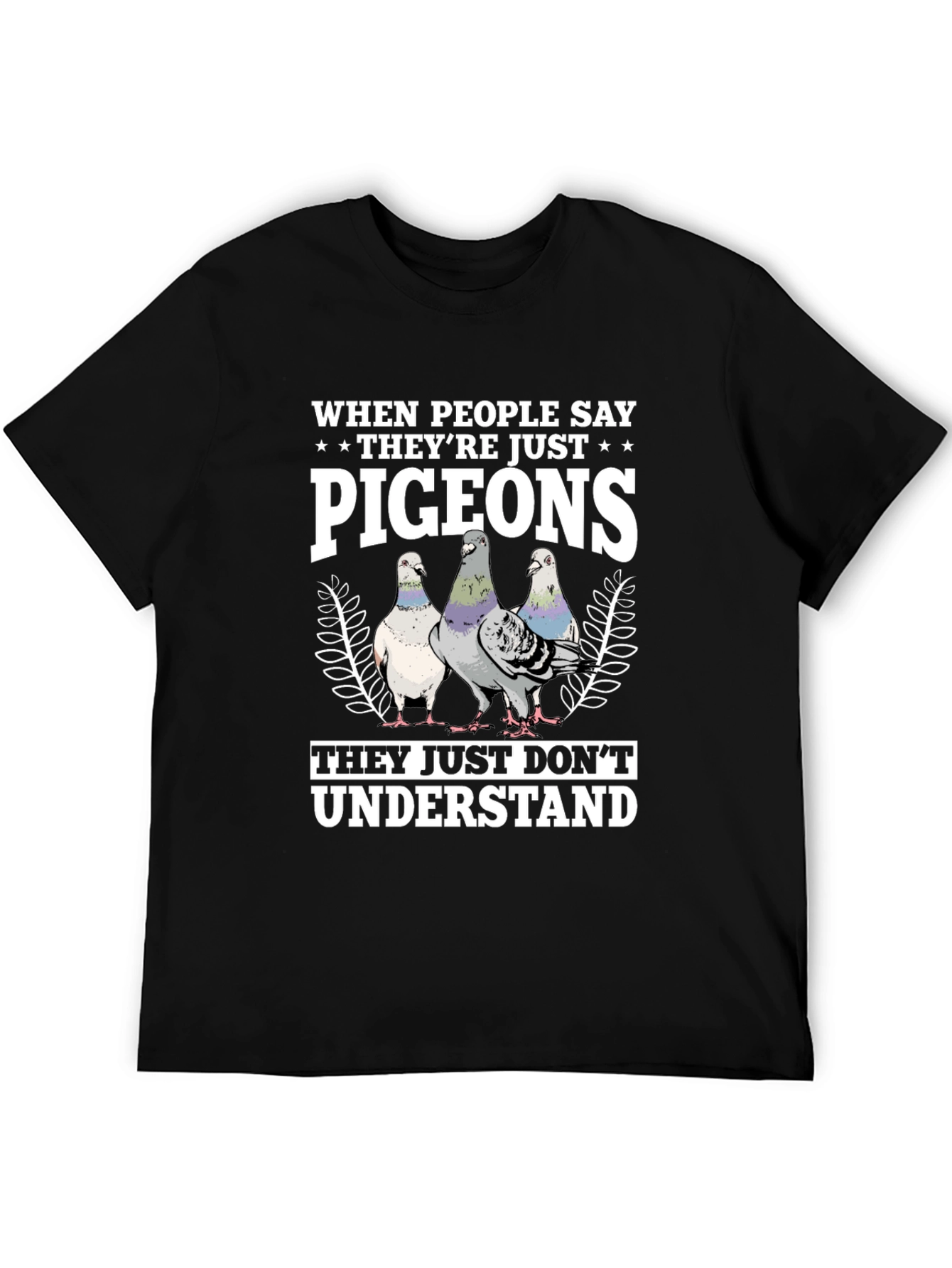 Black Pigeon Lover T-Shirt - They Just Don't Understand view 5