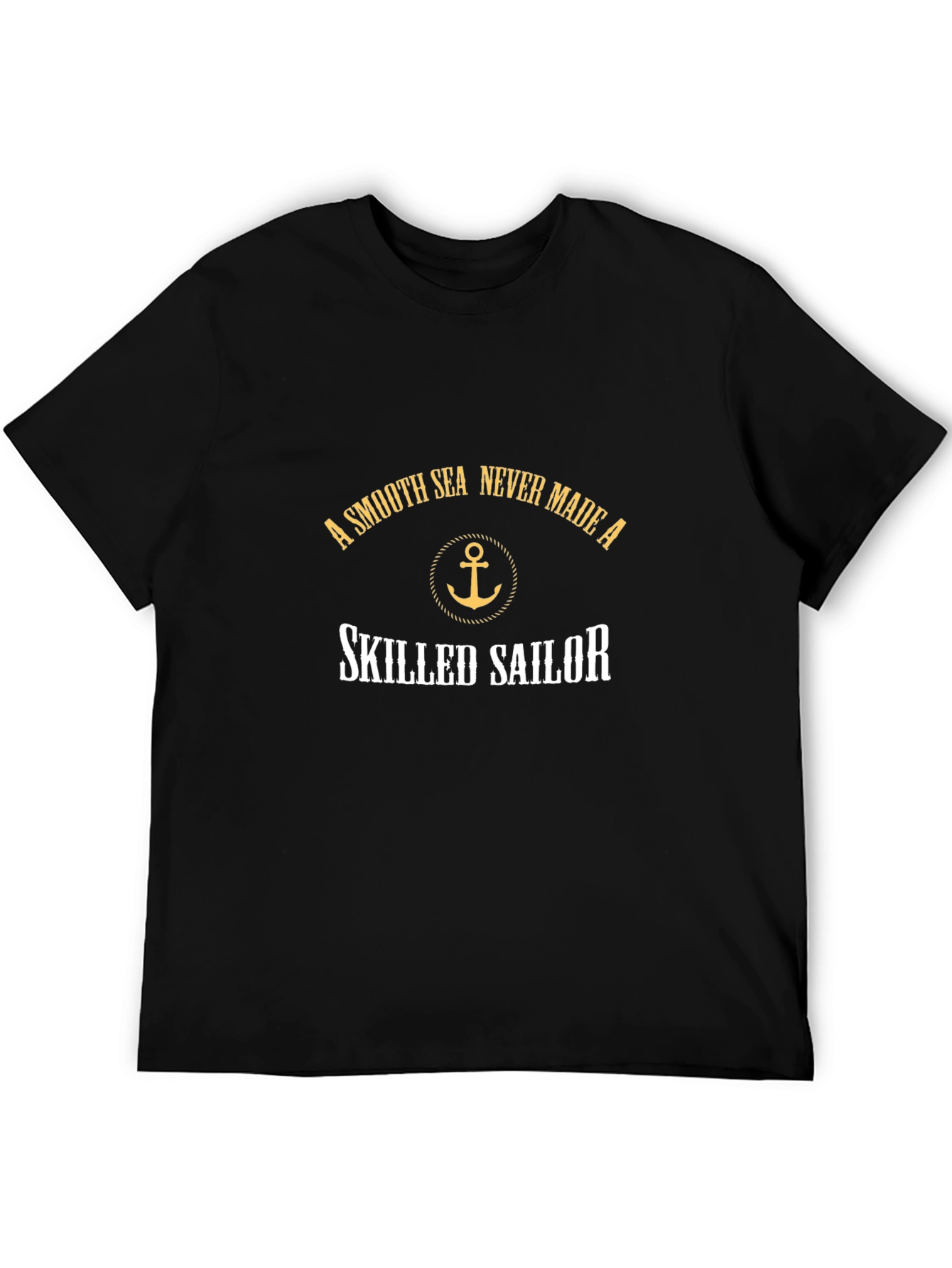 Black A Smooth Sea Never Made a Skilled Sailor T-Shirt view 5