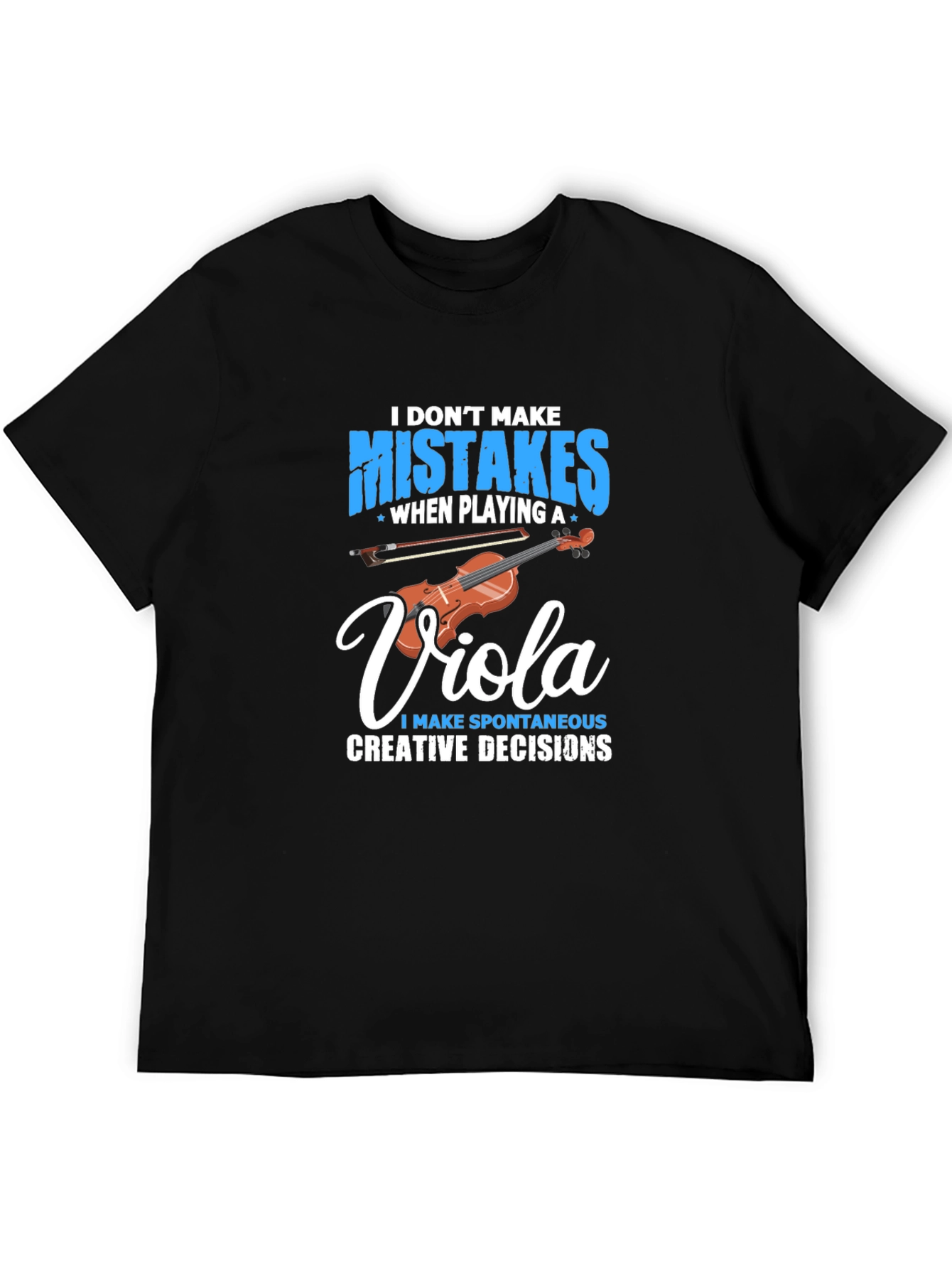 Black Viola Player T-Shirt: I Don't Make Mistakes view 5