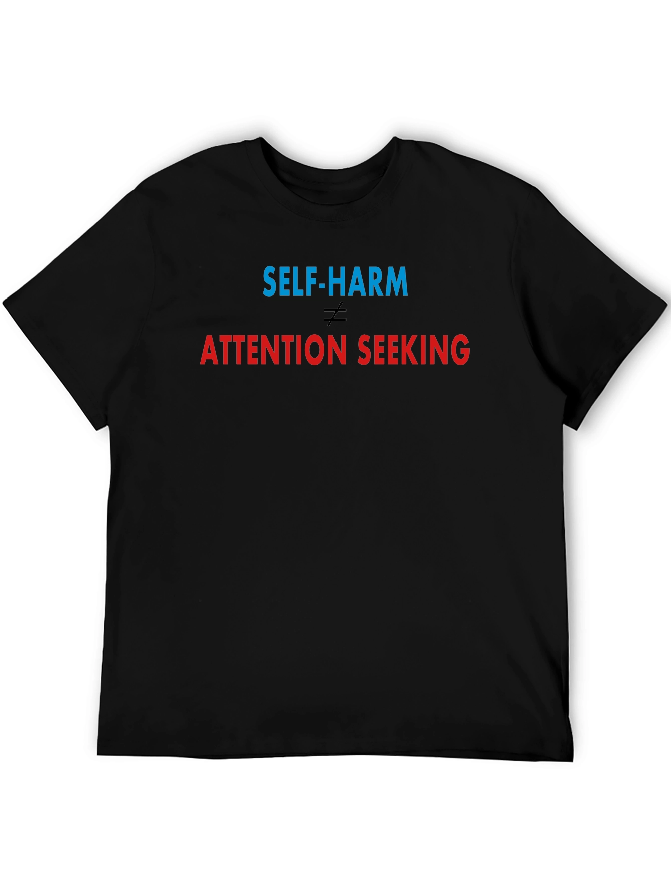 Black Self-Harm is Not Attention Seeking Black Tee view 5