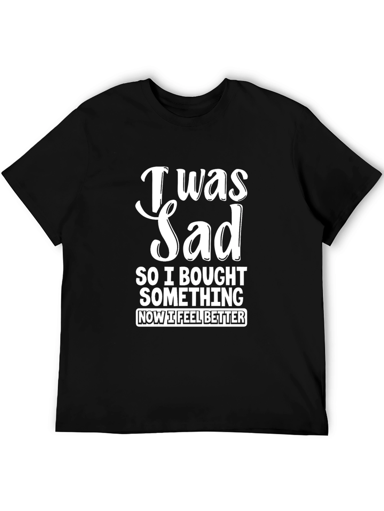 Black I Was Sad Funny Graphic T-Shirt view 5
