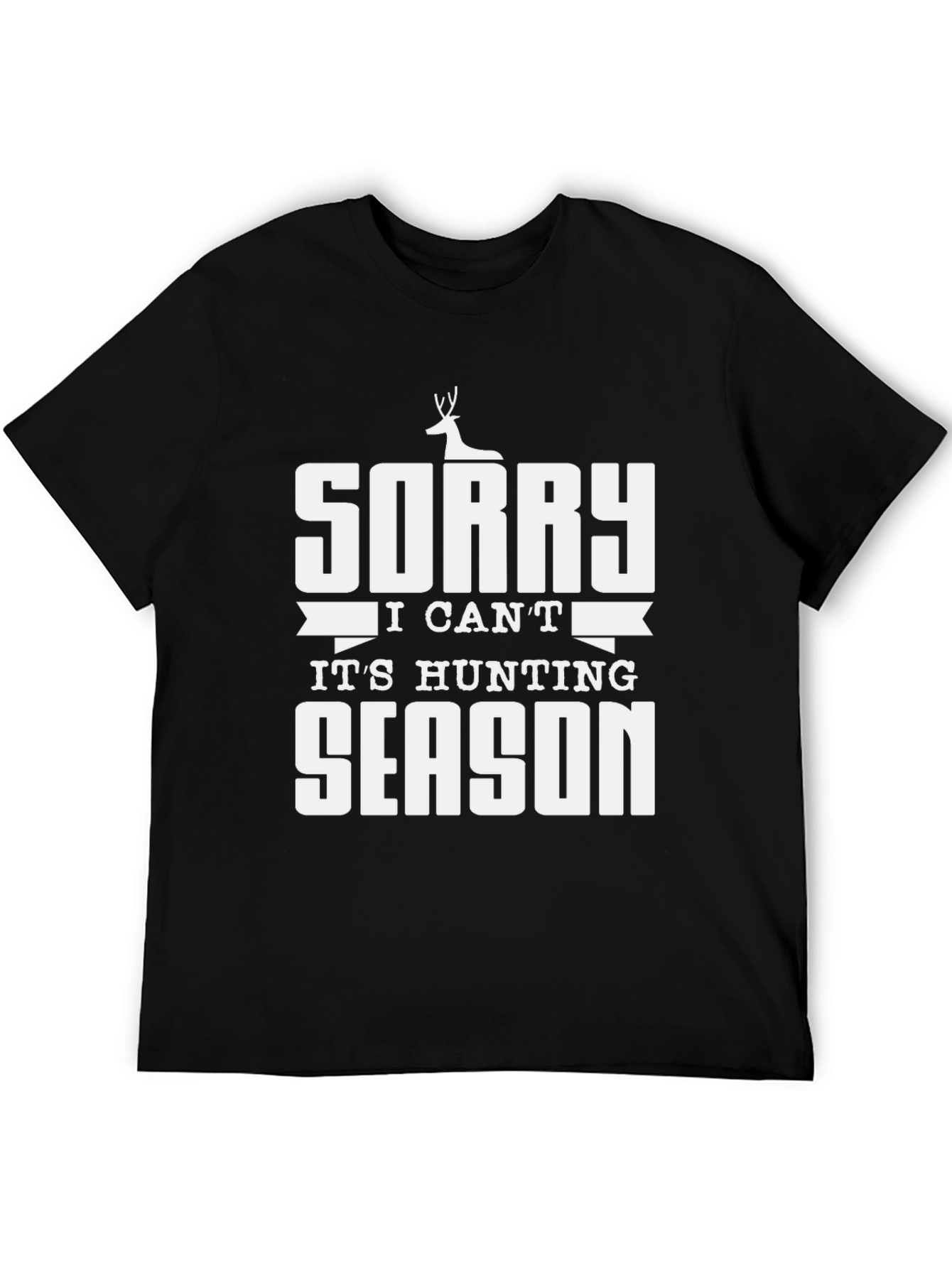 Black Hunting Season T-Shirt - Sorry I Can't Men's Tee view 5