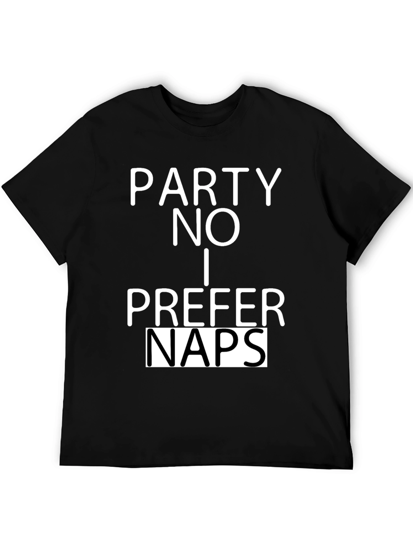 Black Party? No. I Prefer Naps Black Graphic T-Shirt view 5