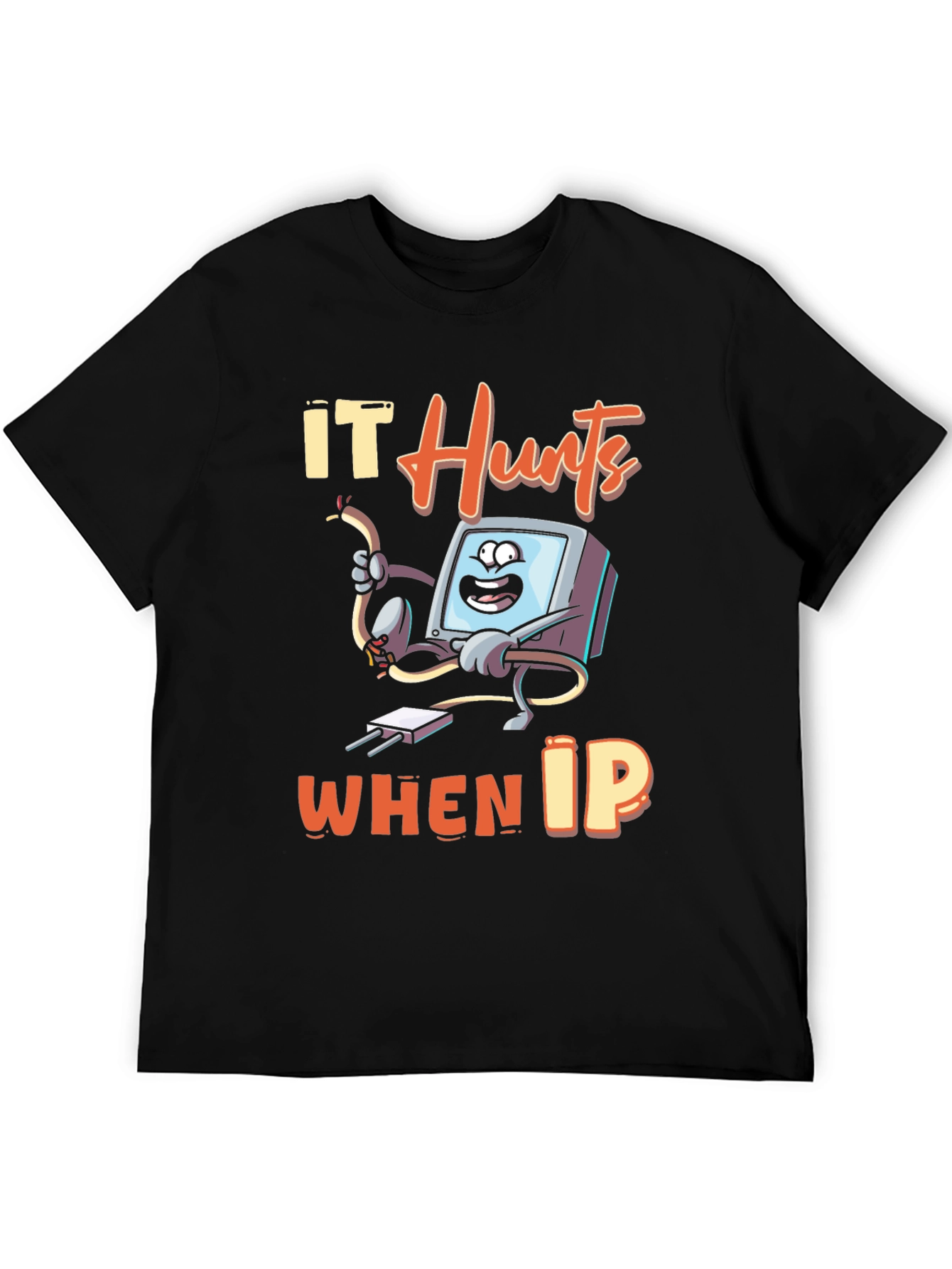 Black IT Hurts When IP Funny T-Shirt view 5