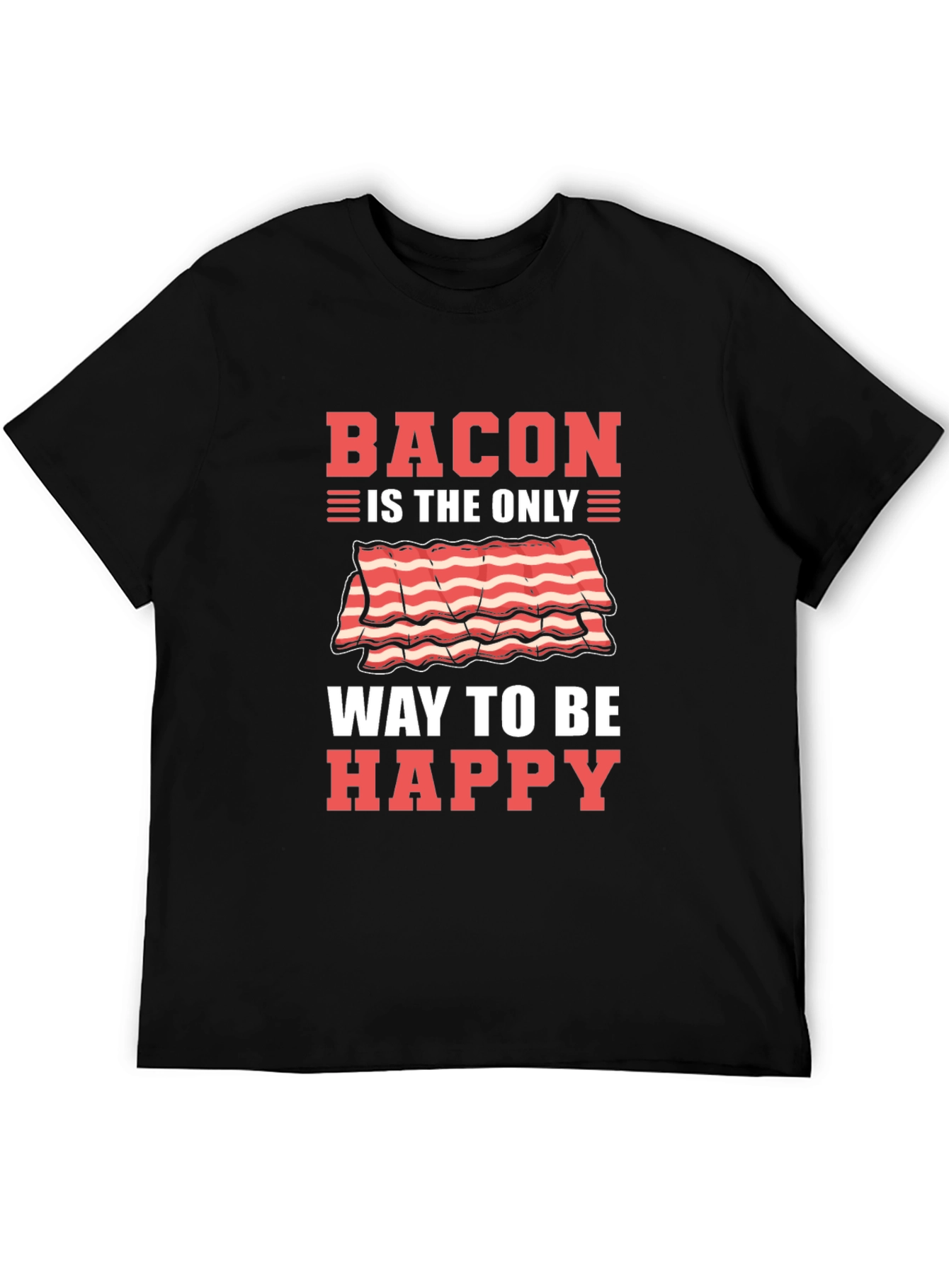 Black Bacon is the Only Way to Be Happy T-Shirt view 5