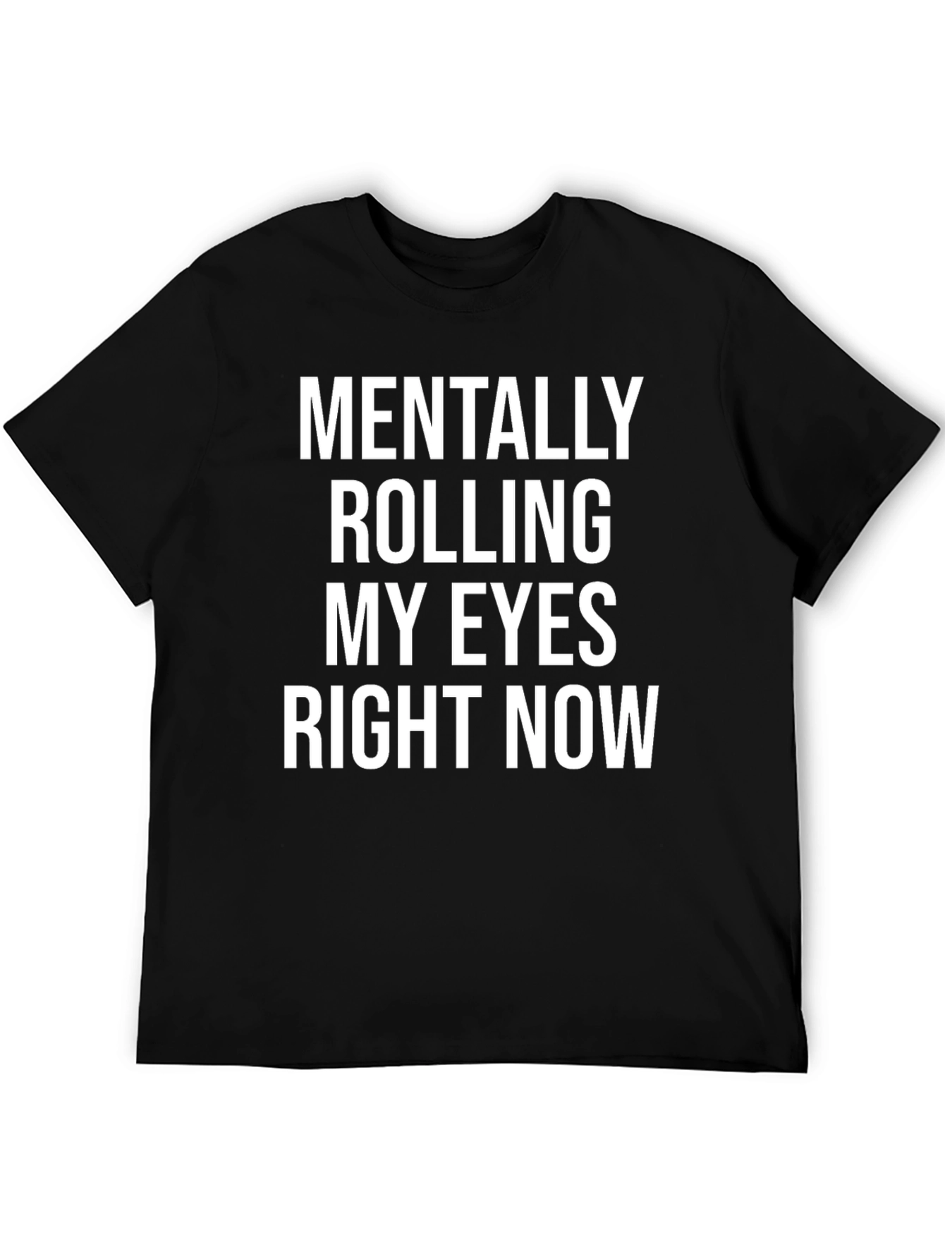 Black Mentally Rolling My Eyes T-Shirt - Black view 5