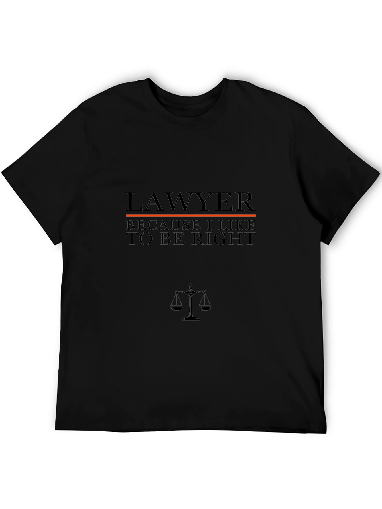 Lawyer T-Shirt: Because I Like To Be Right - Black Cotton Tee - 5