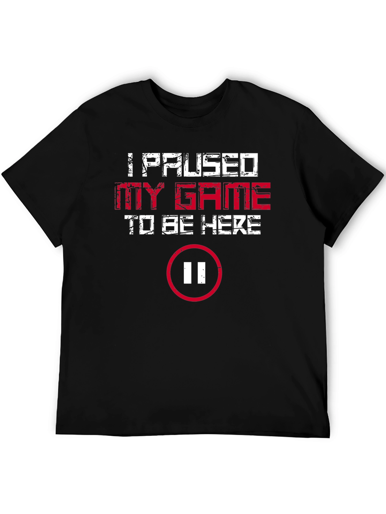 Black I Paused My Game Graphic T-Shirt - Gamer Humor Tee view 5
