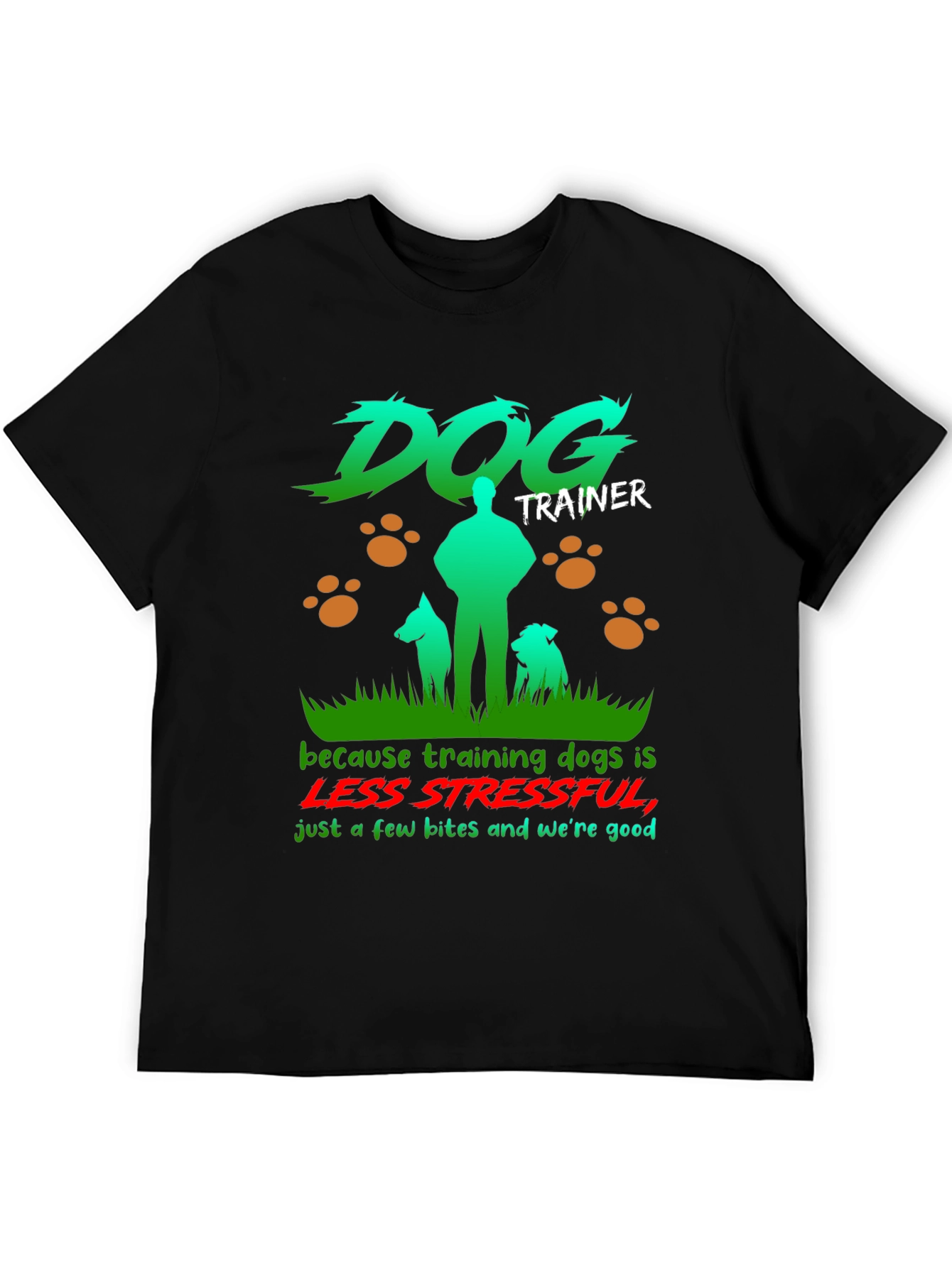 Black Dog Trainer T-Shirt - Less Stressful Funny Graphic Tee view 5
