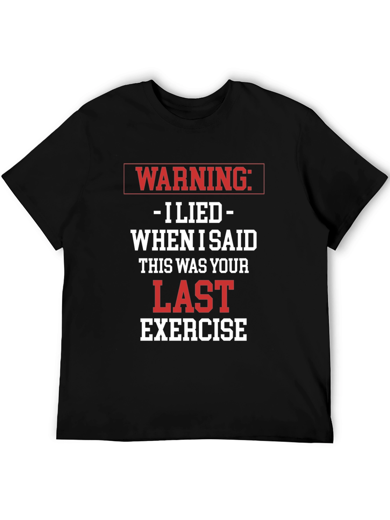 Black Warning: I Lied Exercise T-Shirt view 5