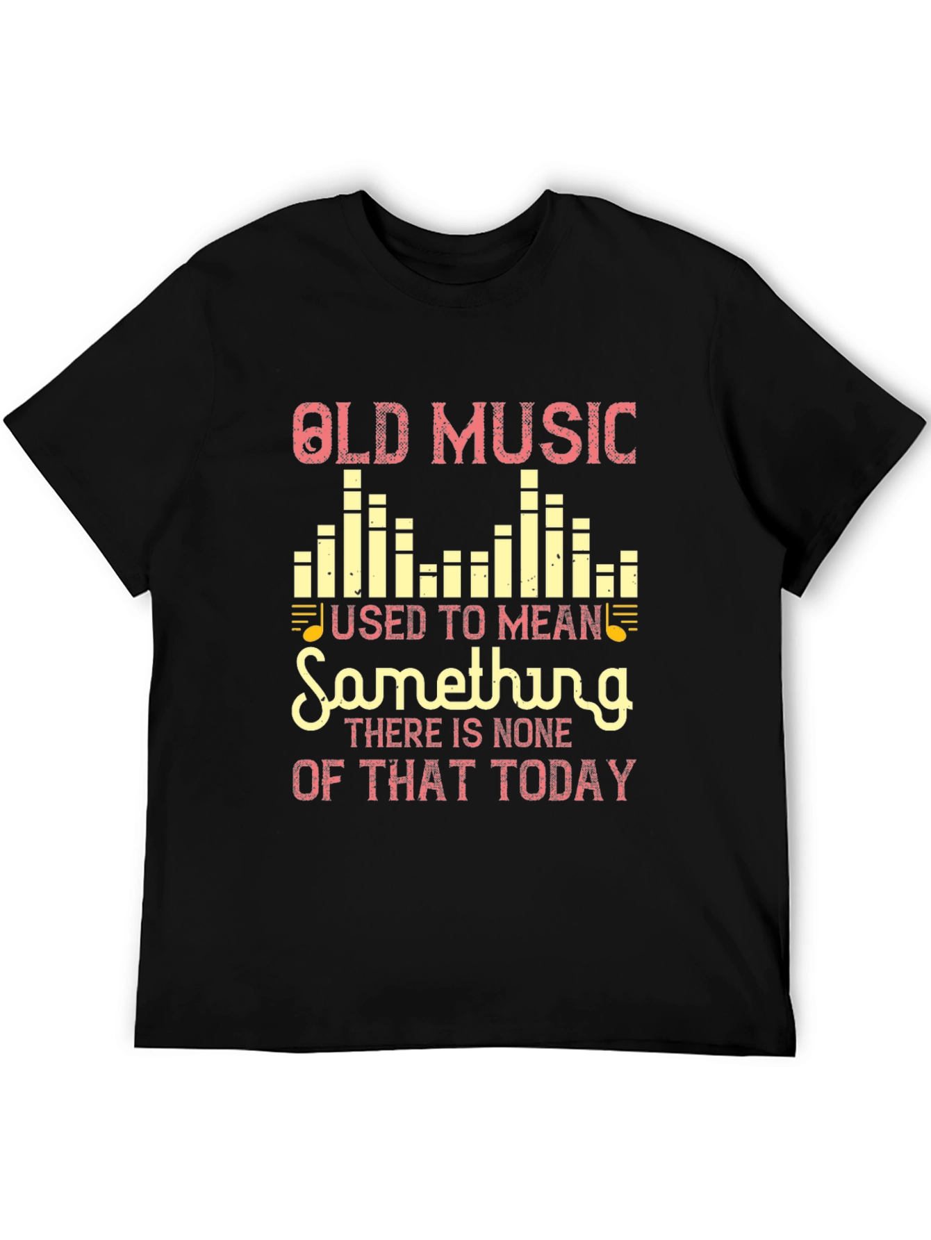 Black Old Music Meant Something Graphic T-Shirt view 5