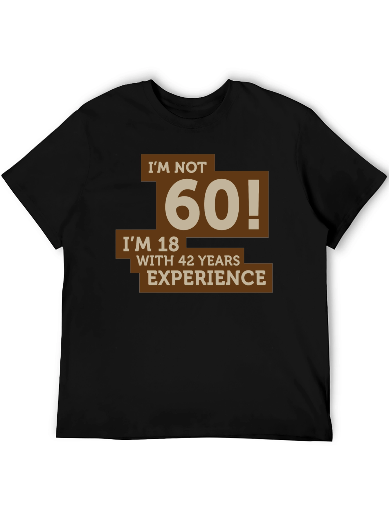Black Funny I'm Not 60 Men's T-Shirt view 5