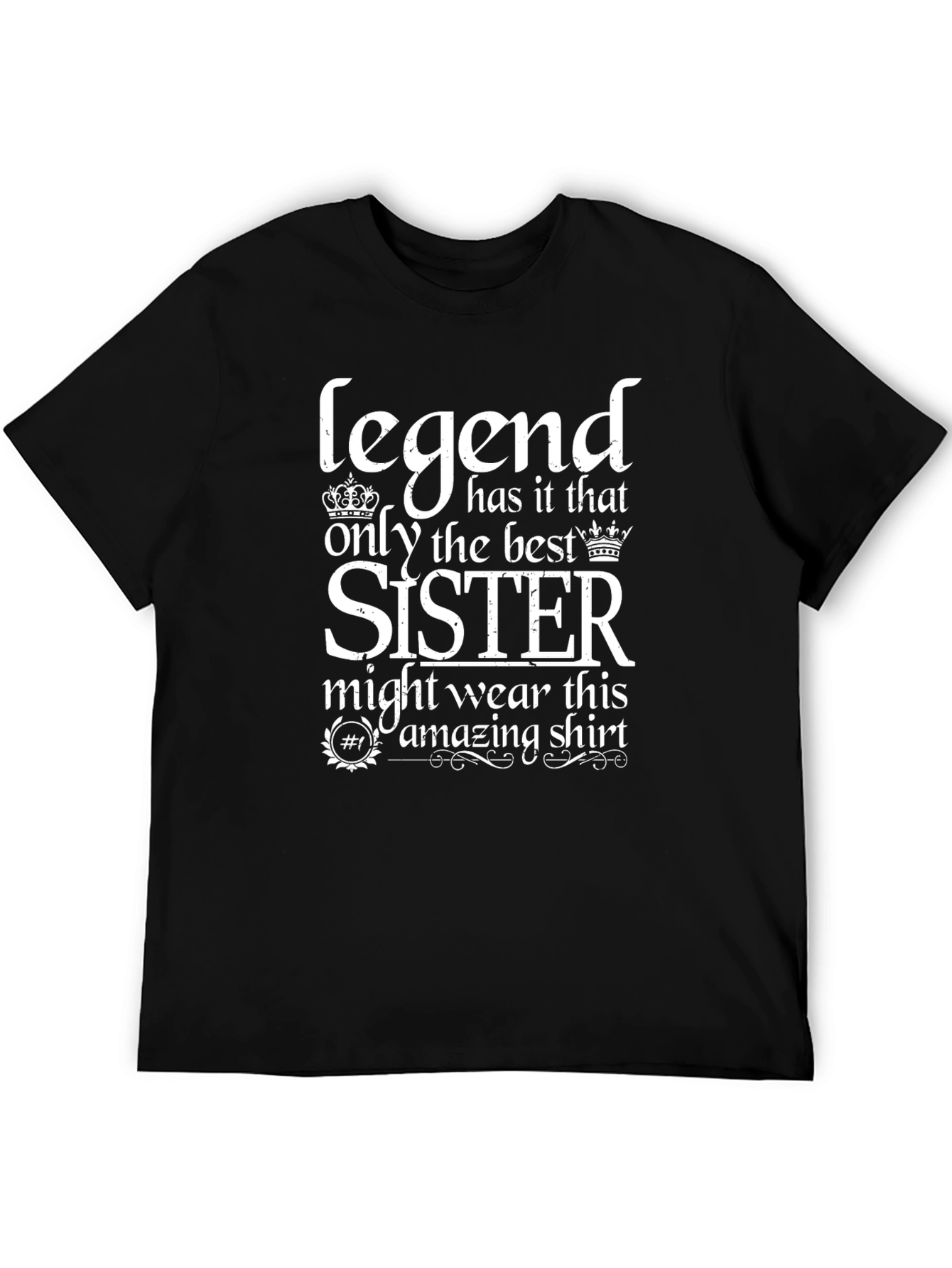 Black Legend Sister T-Shirt: Best Sister Ever Gift Tee view 5