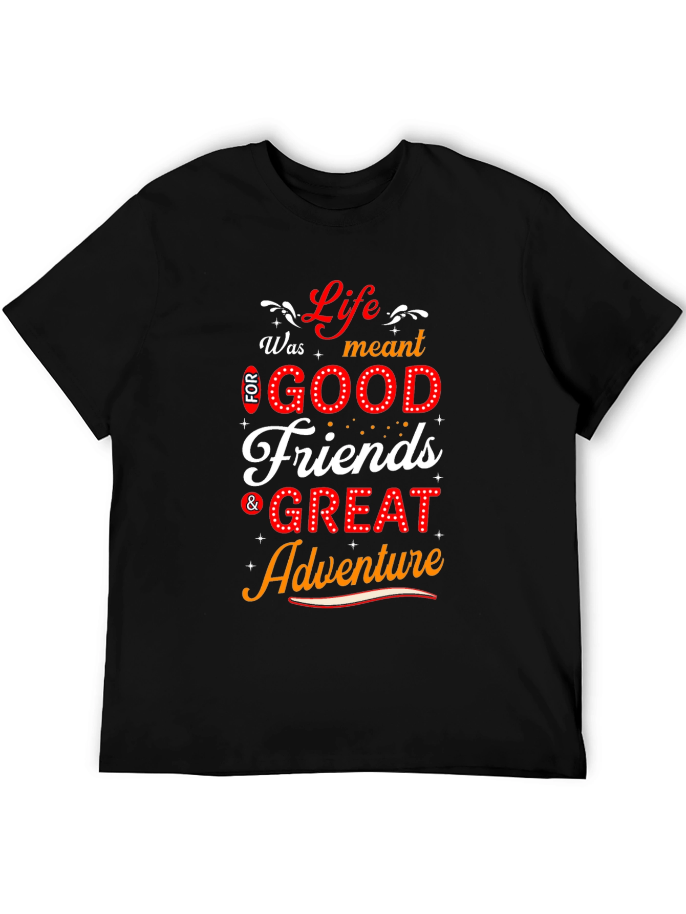Black Life's Meant for Good Friends T-Shirt view 5
