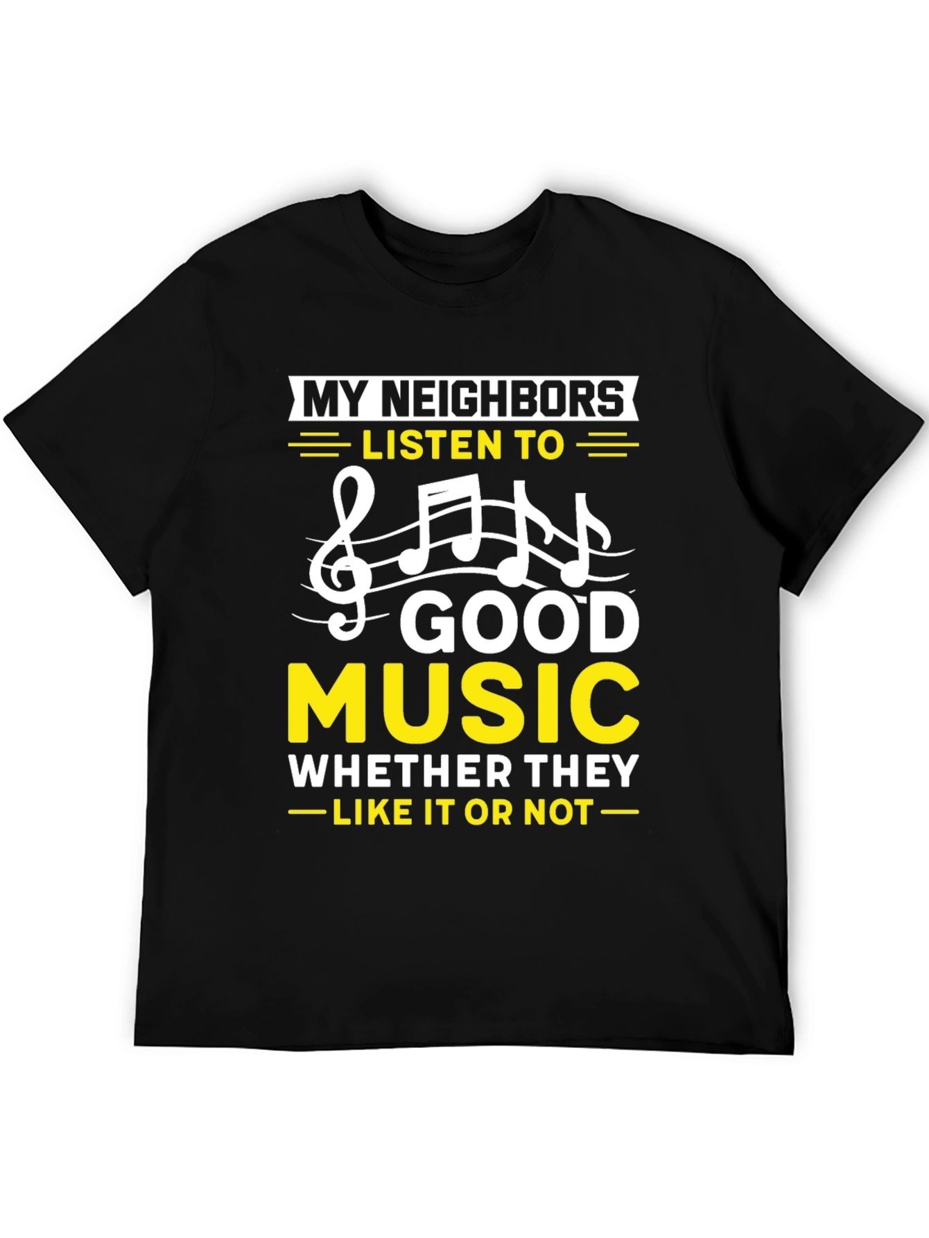 Black Funny Music Lover T-Shirt - My Neighbors Listen To... view 5