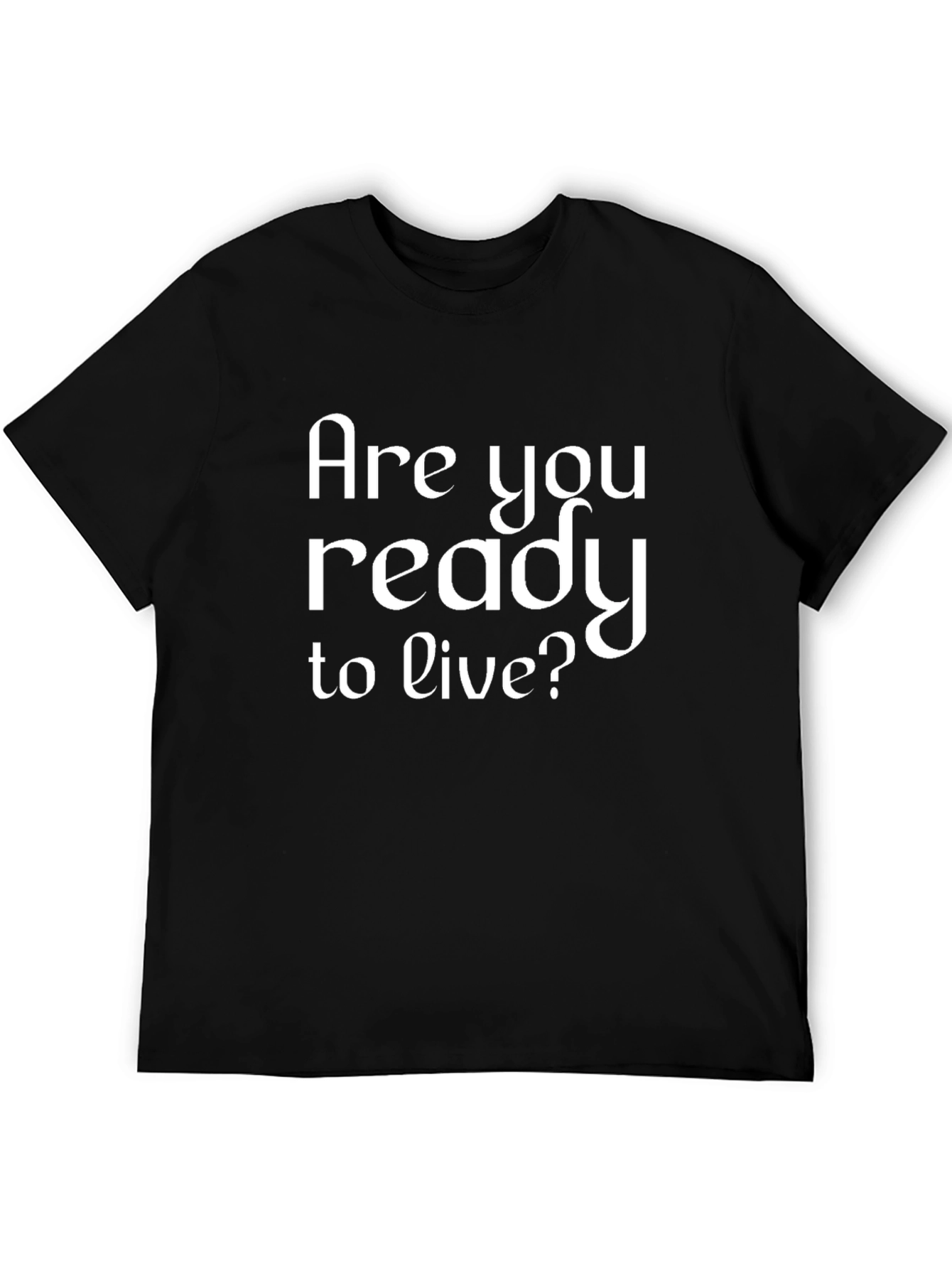 Black Are You Ready to Live? Black Graphic Tee view 5