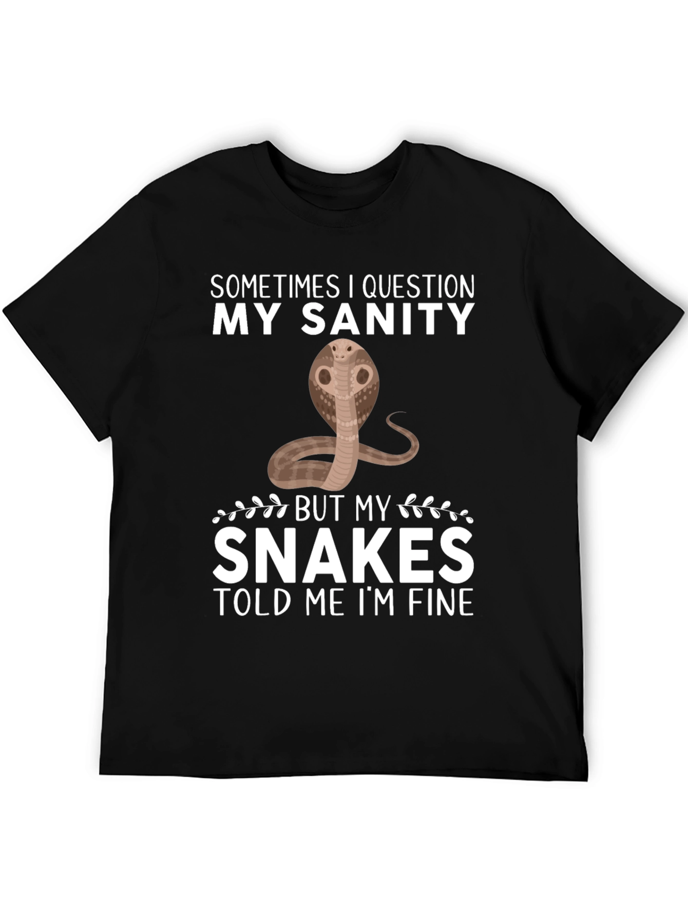 Black Funny Snake T-Shirt: My Sanity Told Me I'm Fine view 5