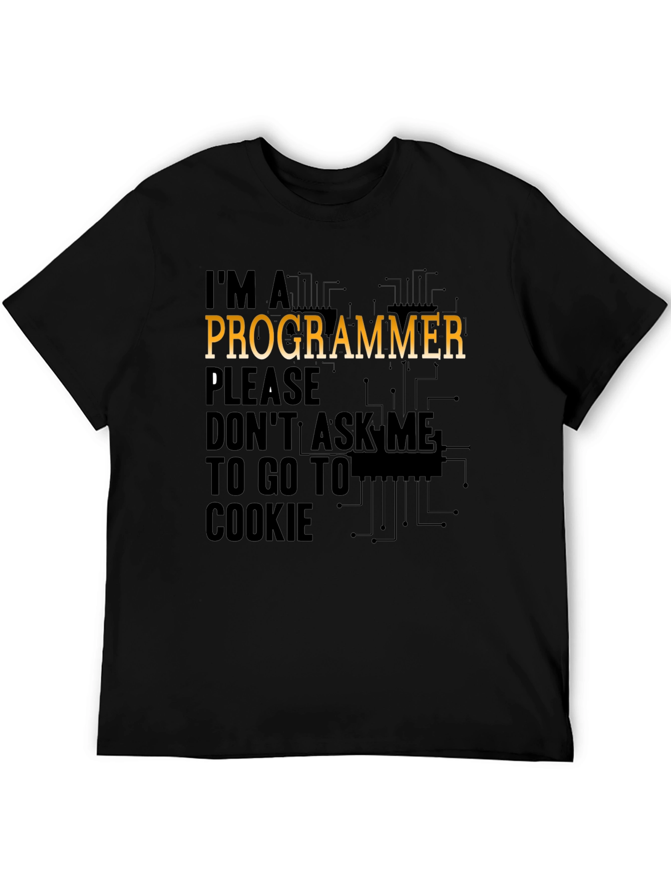 Black Programmer T-Shirt: Don't Ask Me to Go to Cookie! view 5