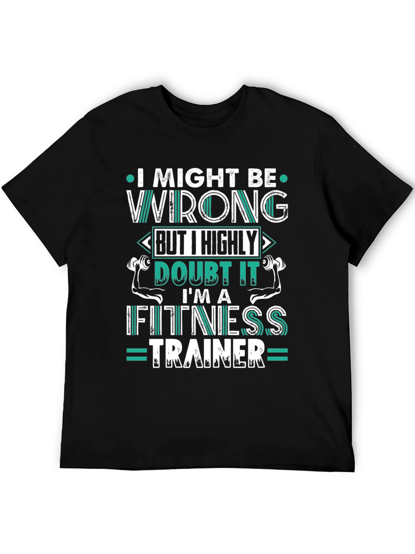 Black Fitness Trainer T-Shirt - I Might Be Wrong view 5