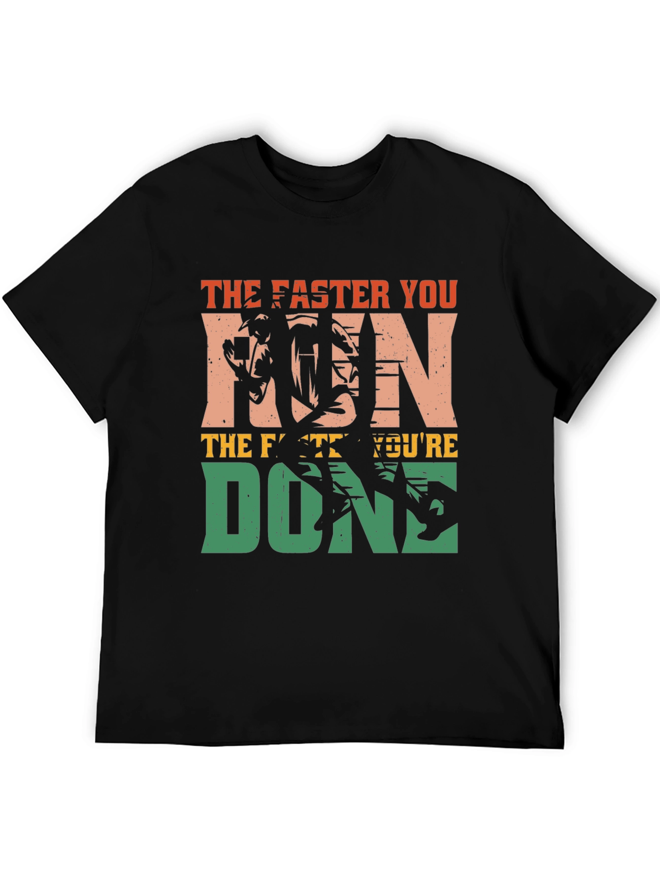 Black The Faster You Run, You're Done T-Shirt view 5