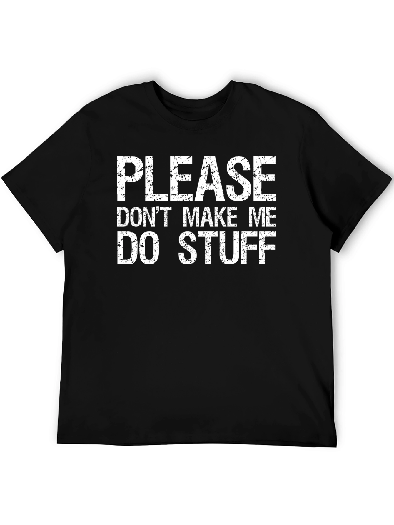 Black Funny 'Please Don't Make Me Do Stuff' Black T-Shirt view 5