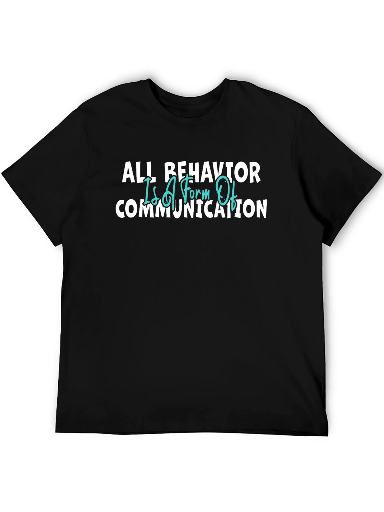Black All Behavior is Communication T-Shirt view 5