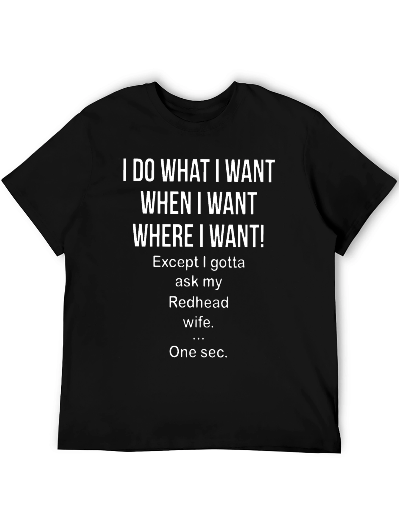 Black I DO WHAT I WANT Redhead Wife Graphic T-Shirt view 5