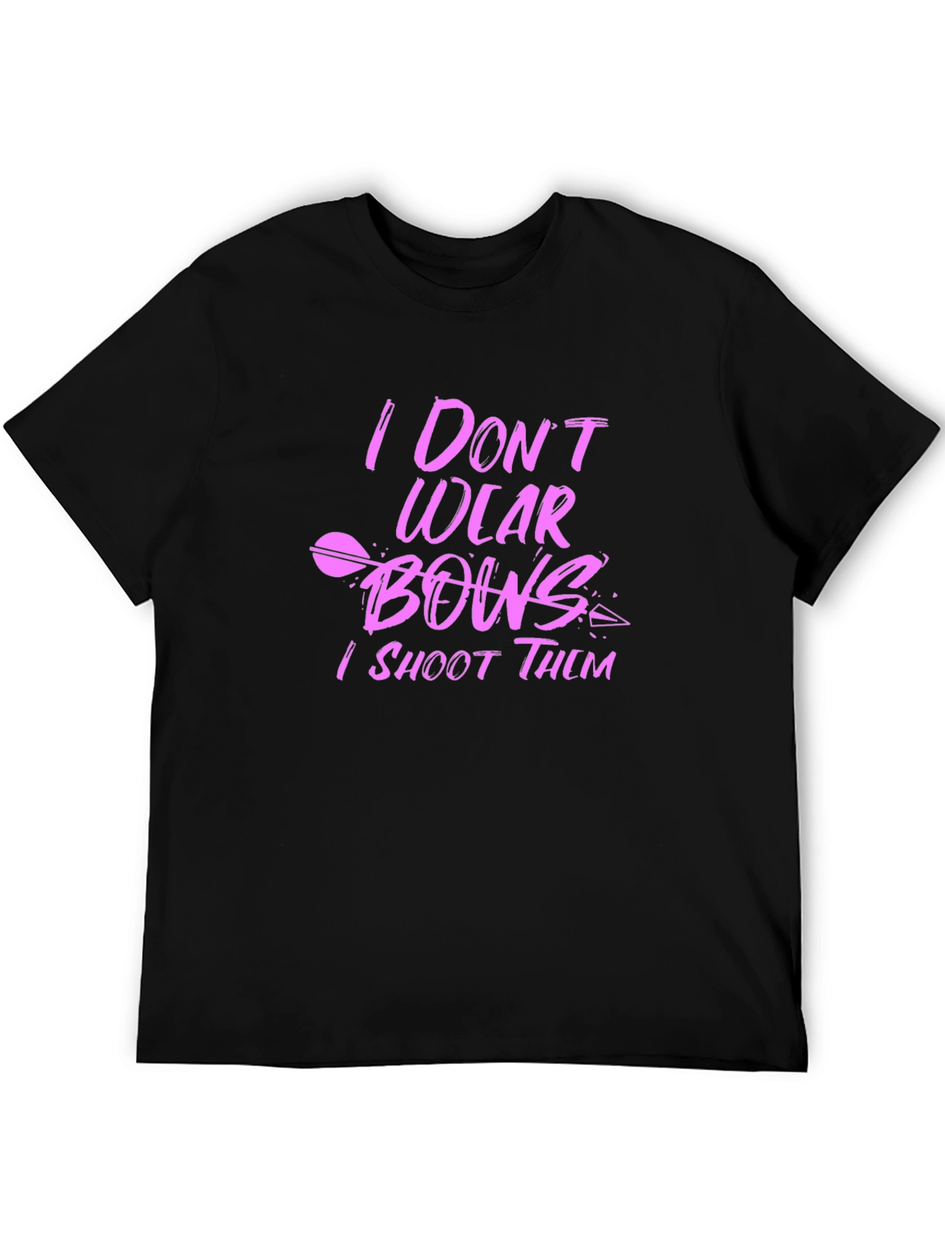 I Don't Wear Bows, I Shoot Them Black T-Shirt - 5