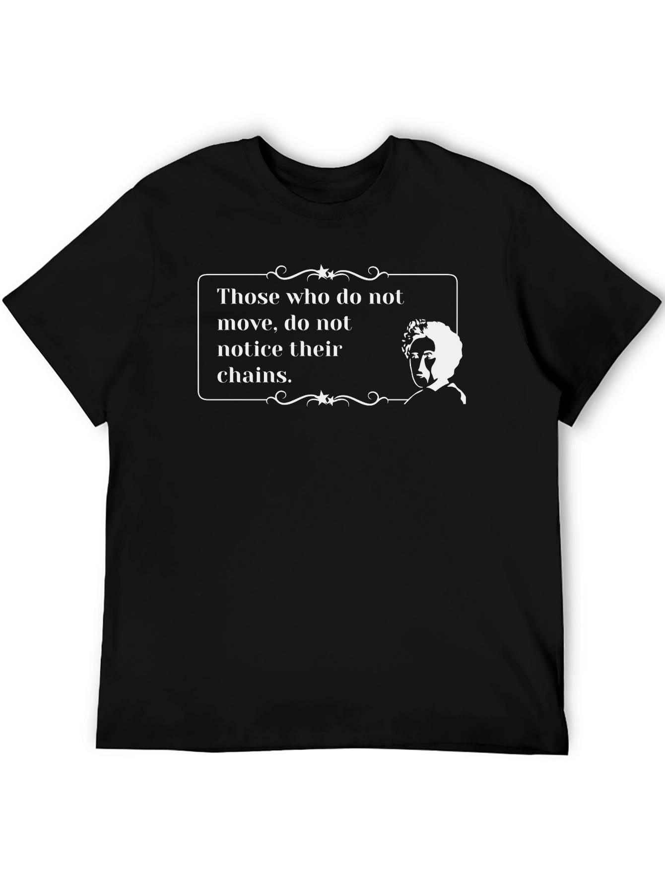 Black Those Who Do Not Move T-Shirt - Inspiring Quote Tee view 5