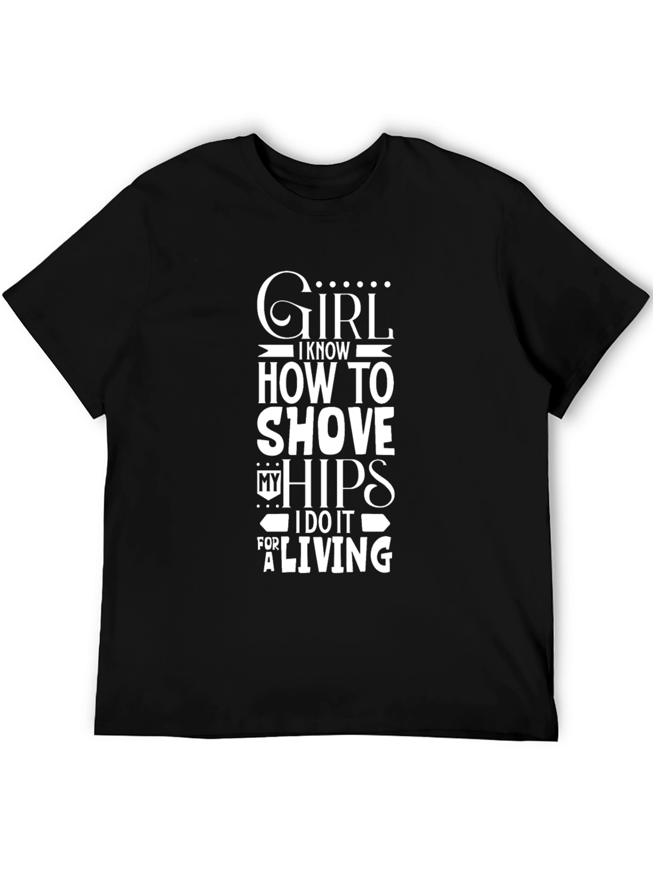 Black Girl I Know How To Shove My Hips T-Shirt view 5