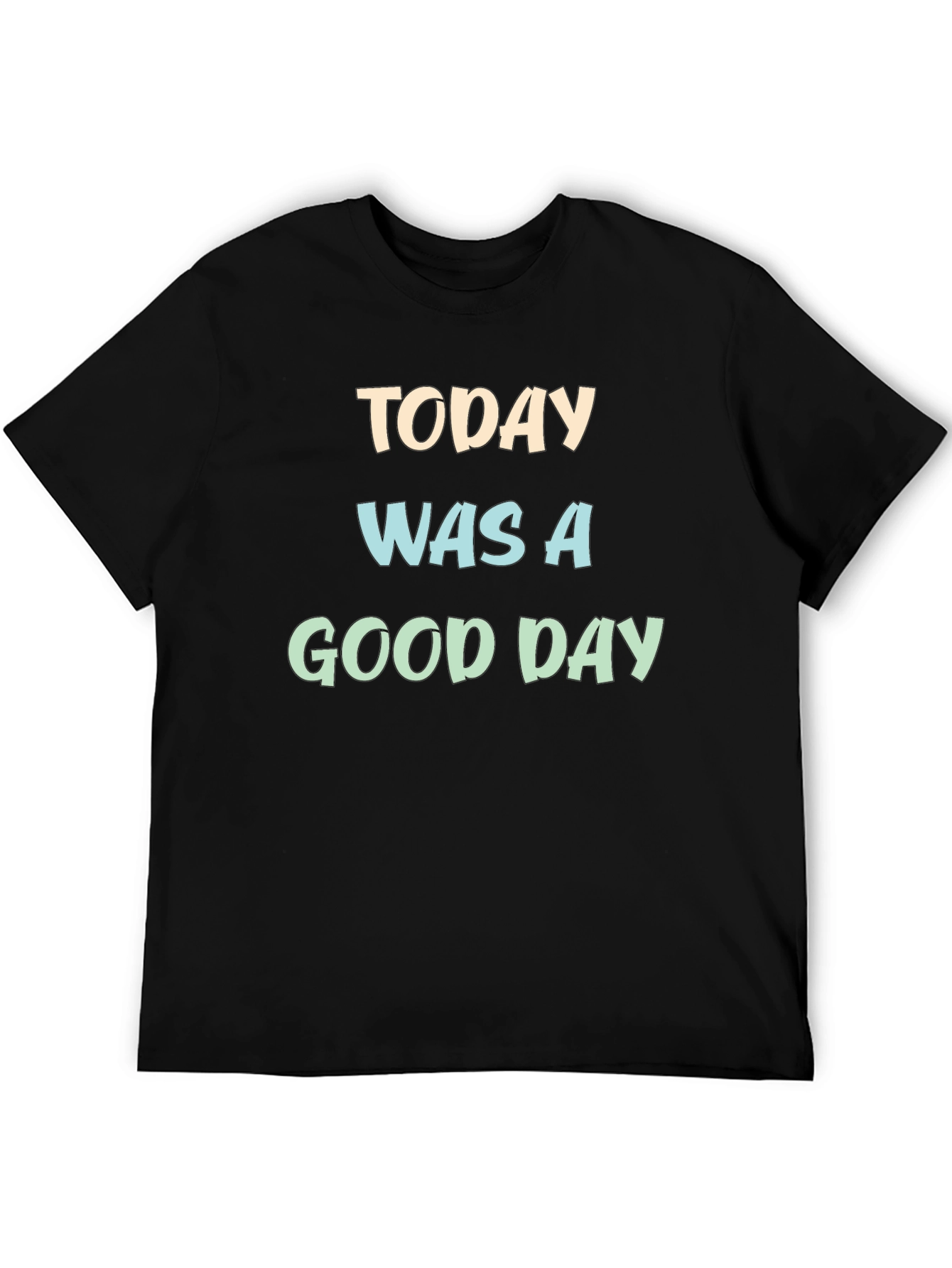 Black Today Was a Good Day Graphic T-Shirt view 5