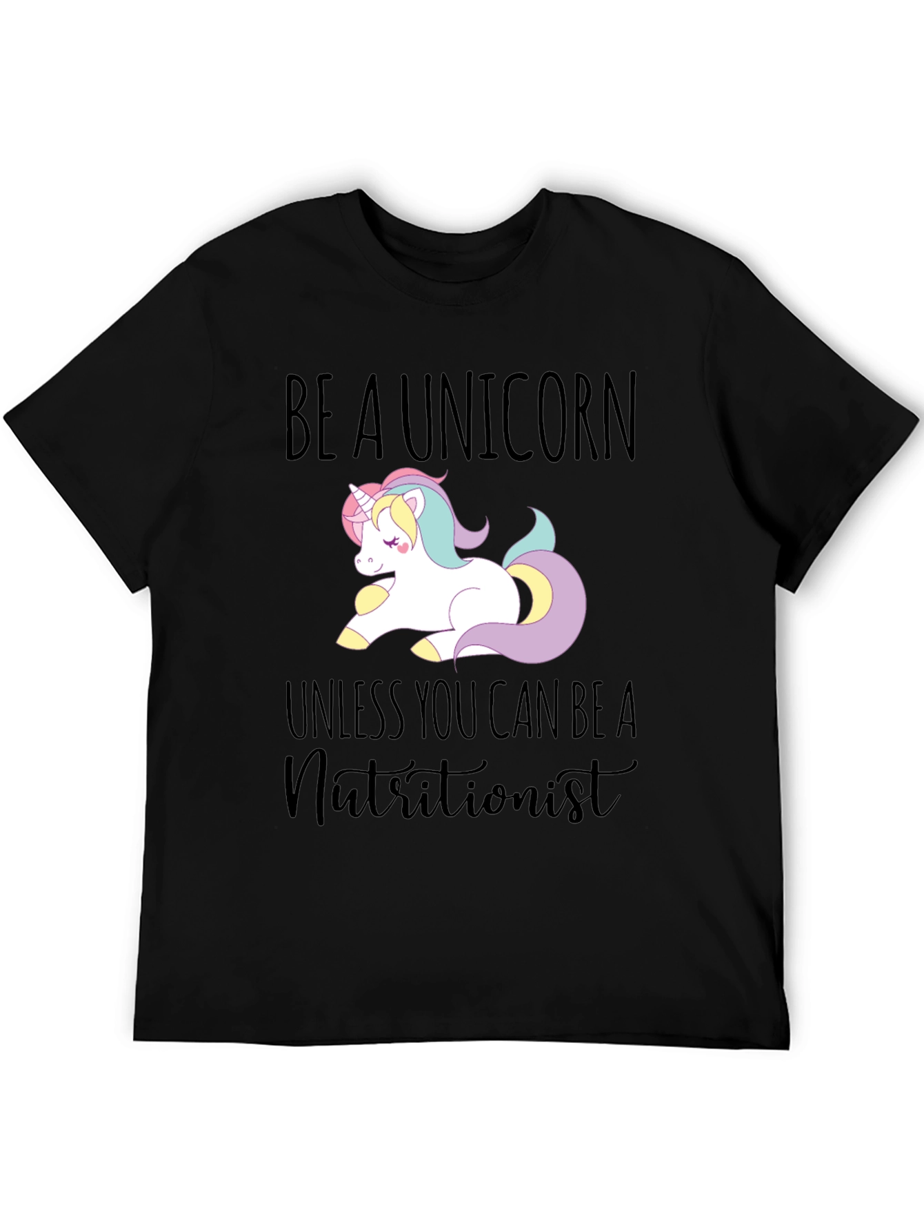 Be a Unicorn T-Shirt - Funny Nutritionist Tee - 5