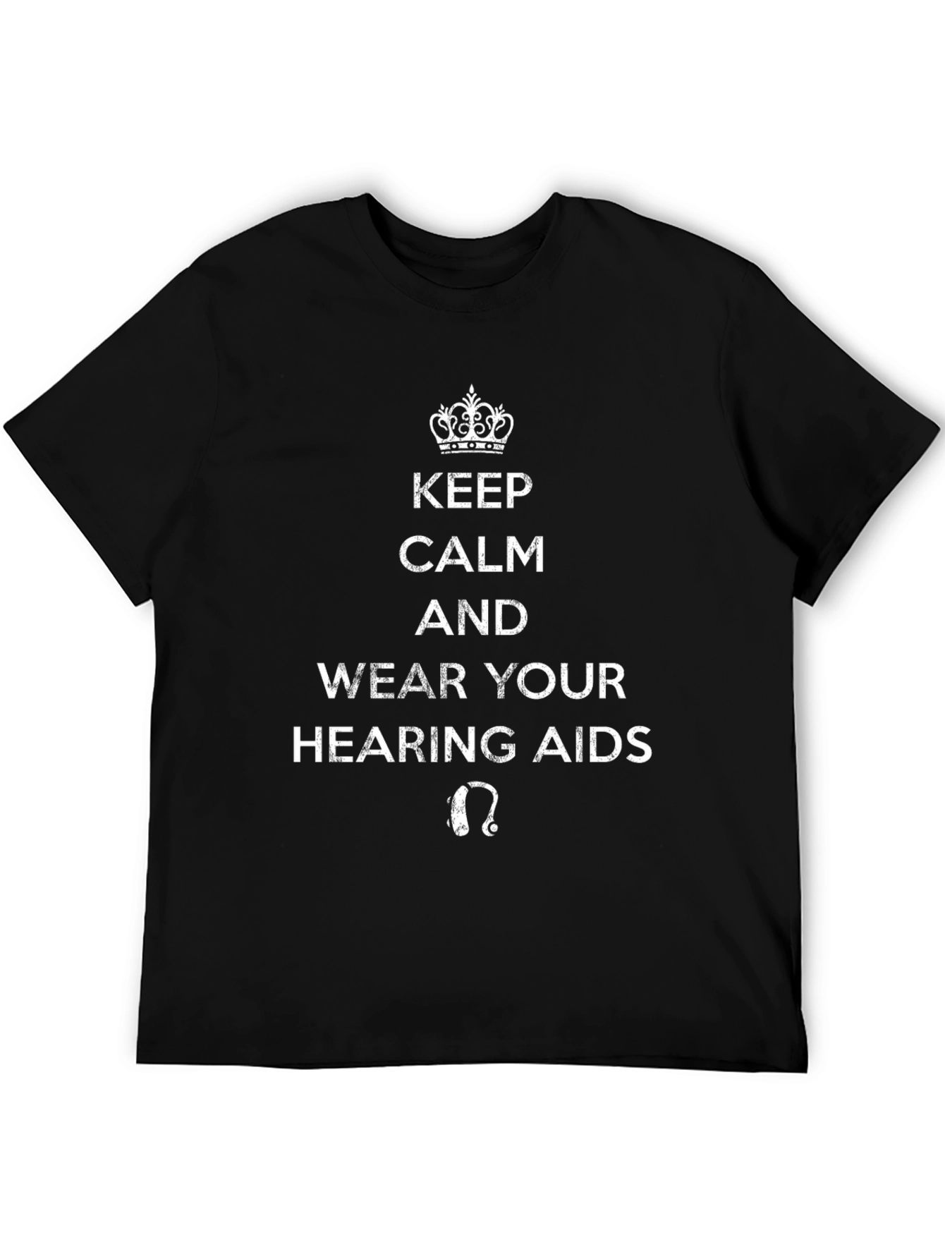Keep Calm & Wear Your Hearing Aids Graphic T-Shirt - 5