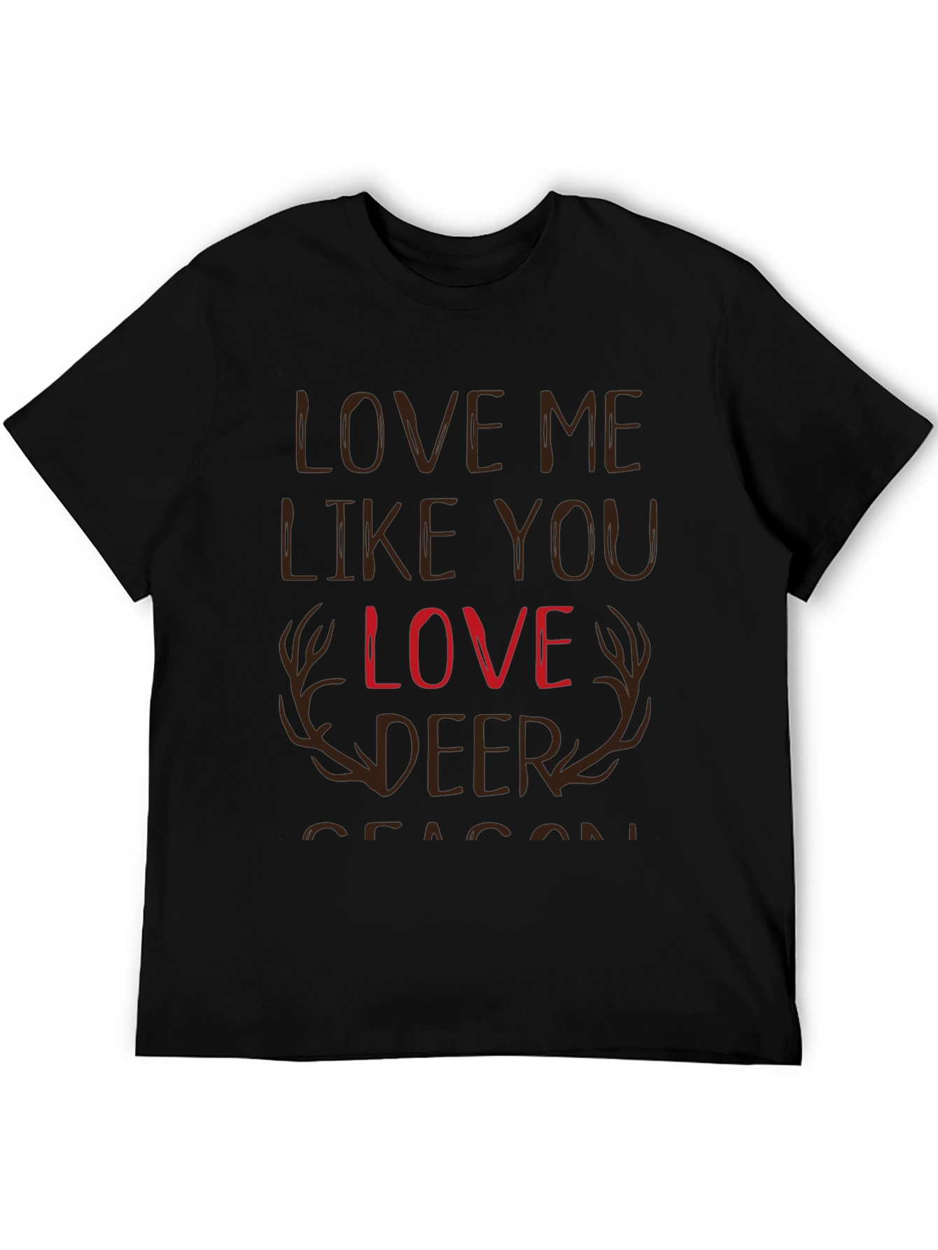 Black Love Me Like You Love Deer Season T-Shirt view 5