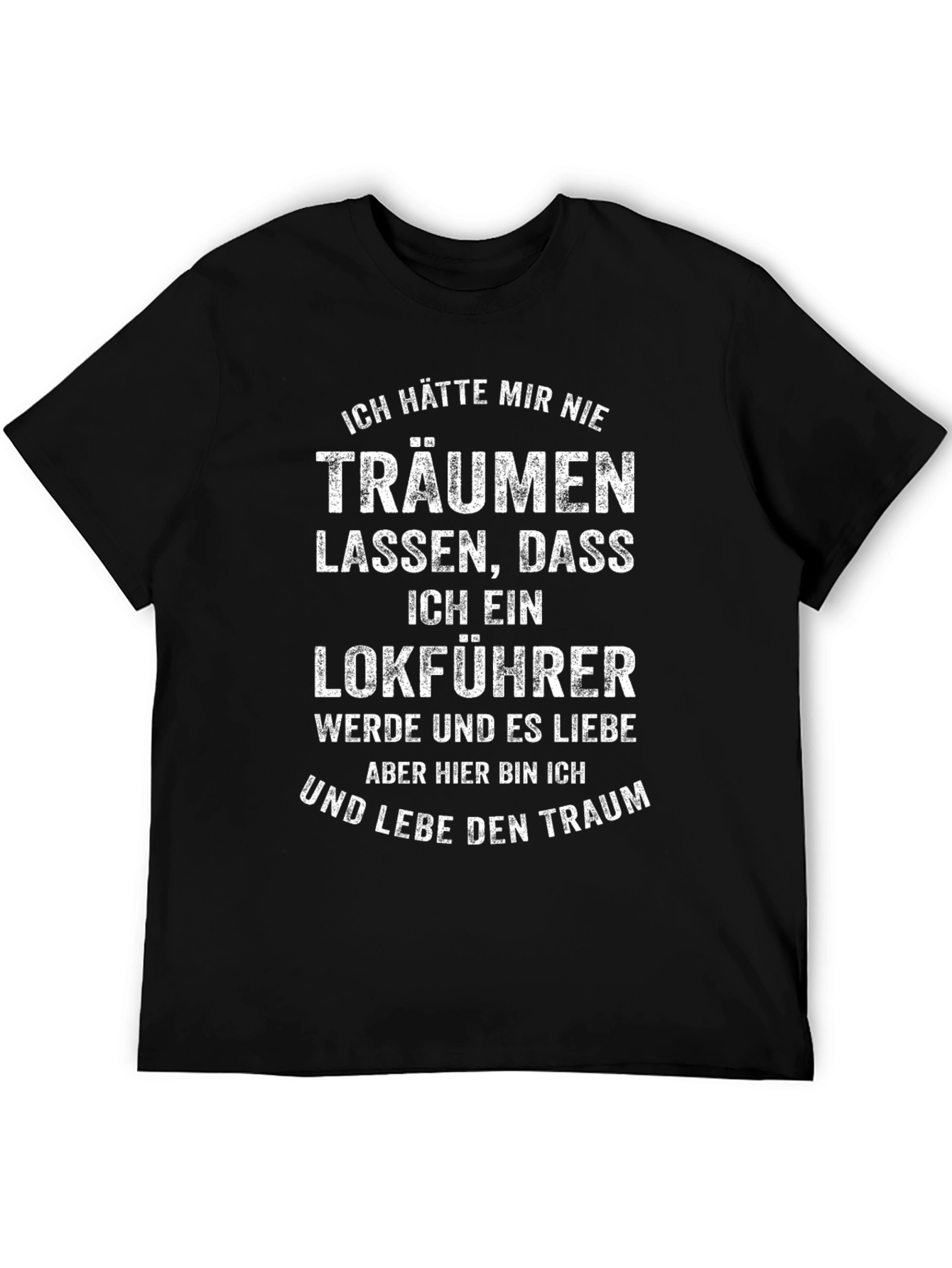 Black Locomotive Driver Dream T-Shirt - German Text view 5