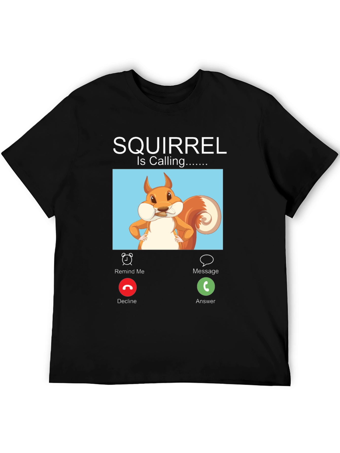 Black Squirrel is Calling T-Shirt - Answer the Call of the Wild! view 5
