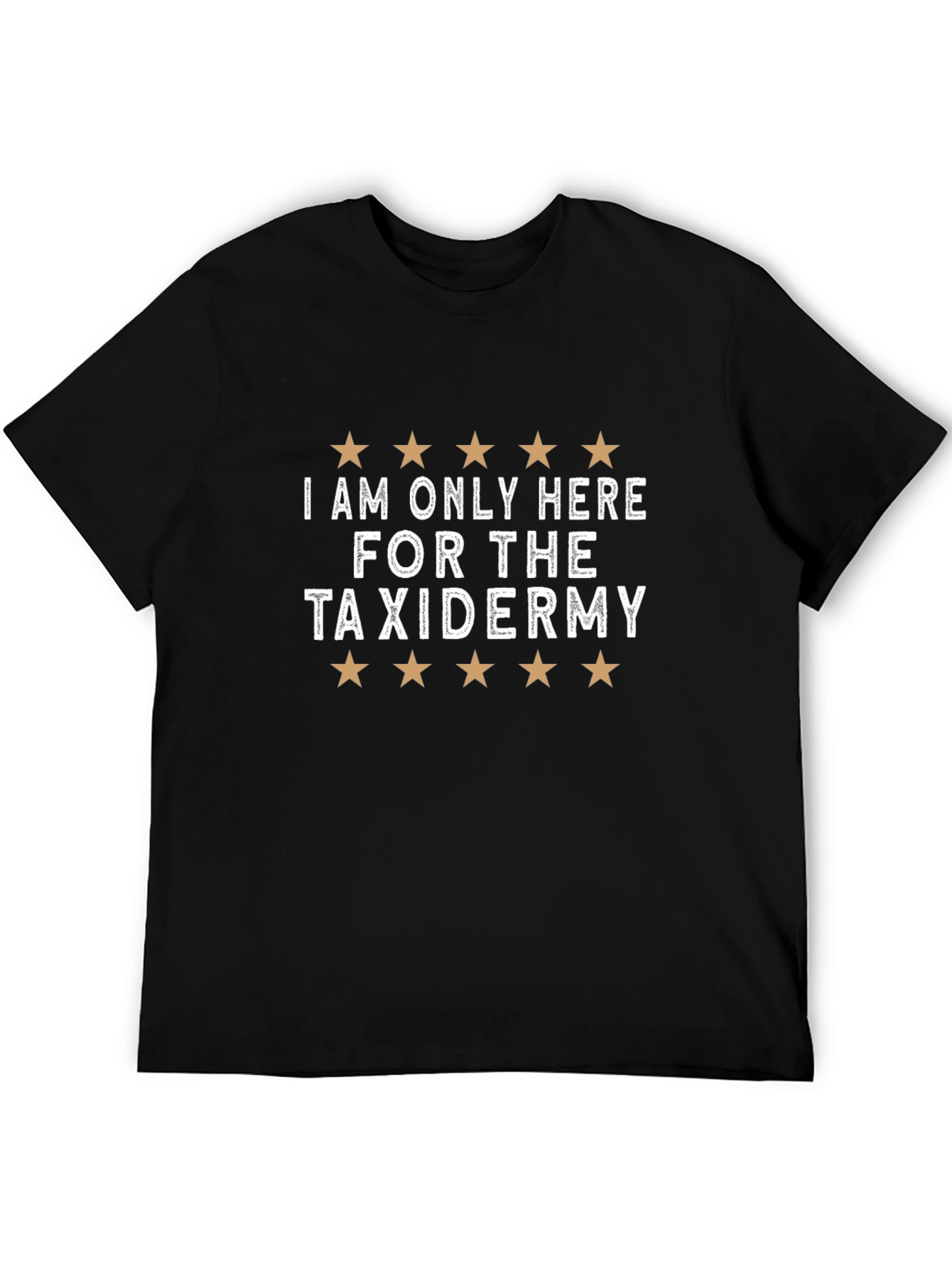 Black Taxidermy Enthusiast T-Shirt: I'm Only Here For the Taxidermy view 5