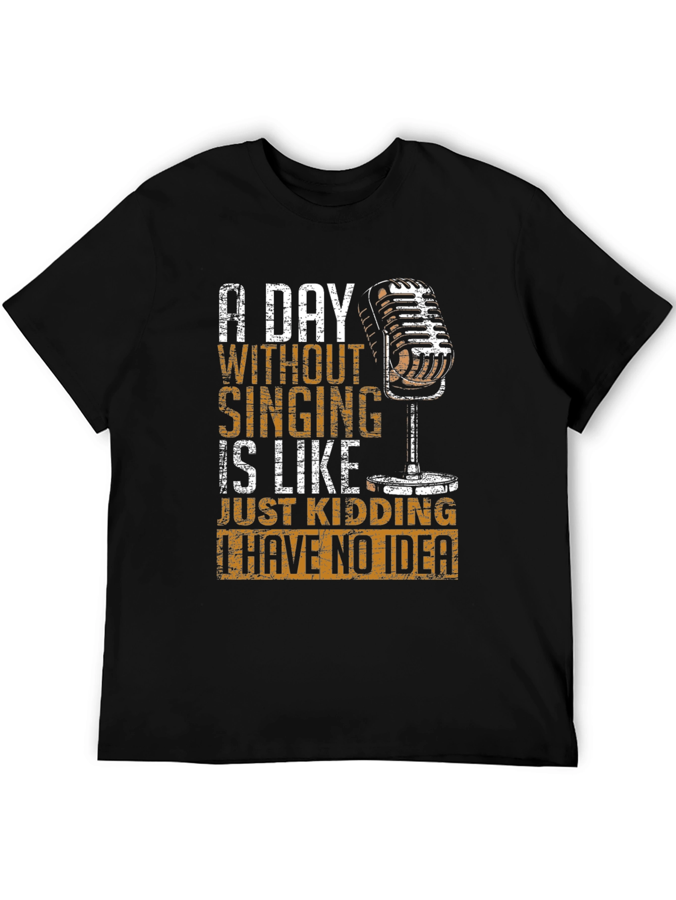 Black Singing Lover T-Shirt - A Day Without Singing Funny Tee view 5